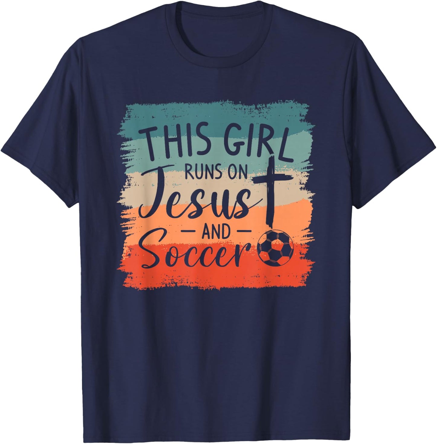 This Girl Runs On Jesus And Soccer Player T-Shirt - T-Shirt | Navy