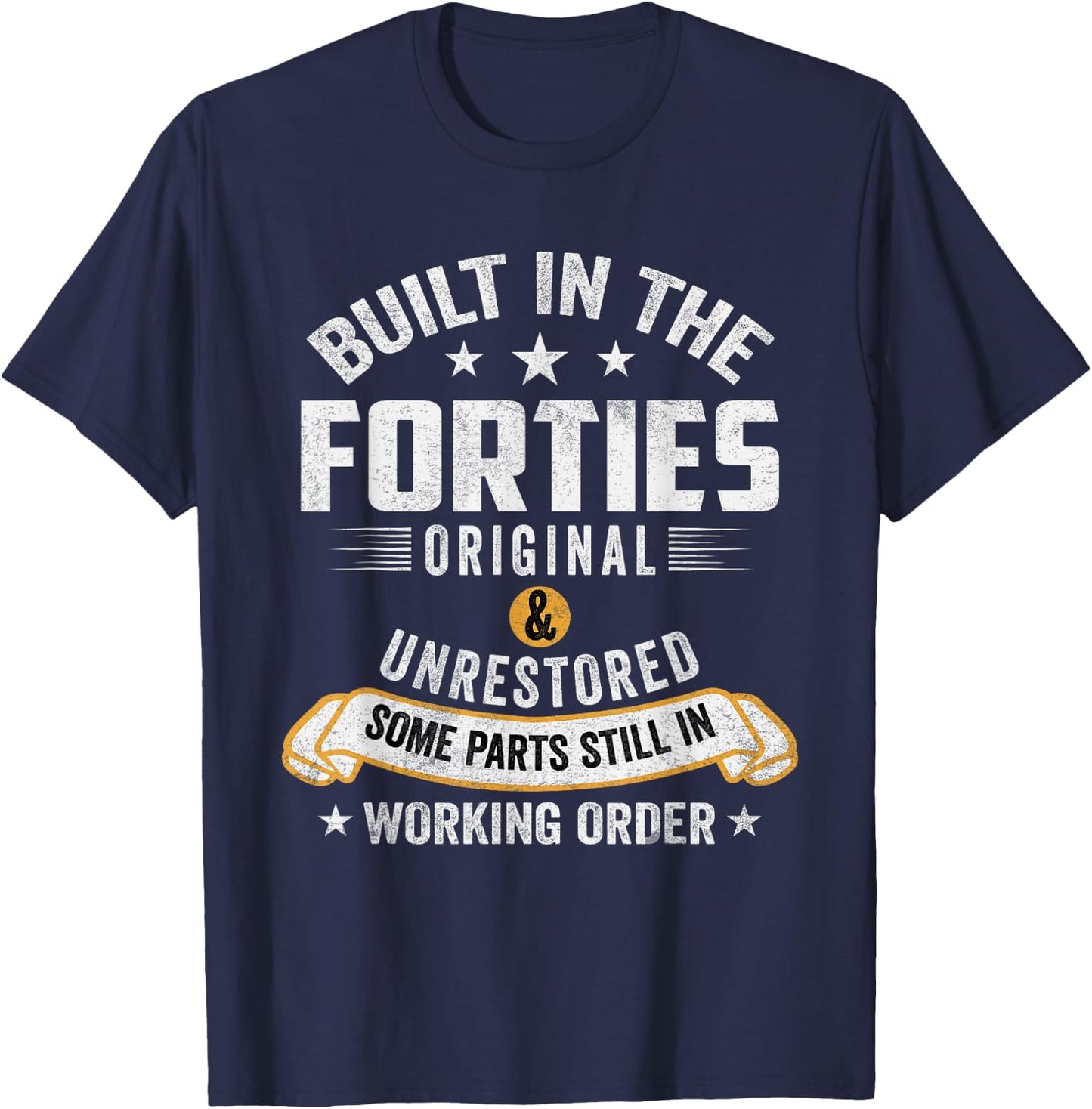 Built In The Forties Built In The 40s Birthday T-Shirt - T-Shirt | Navy