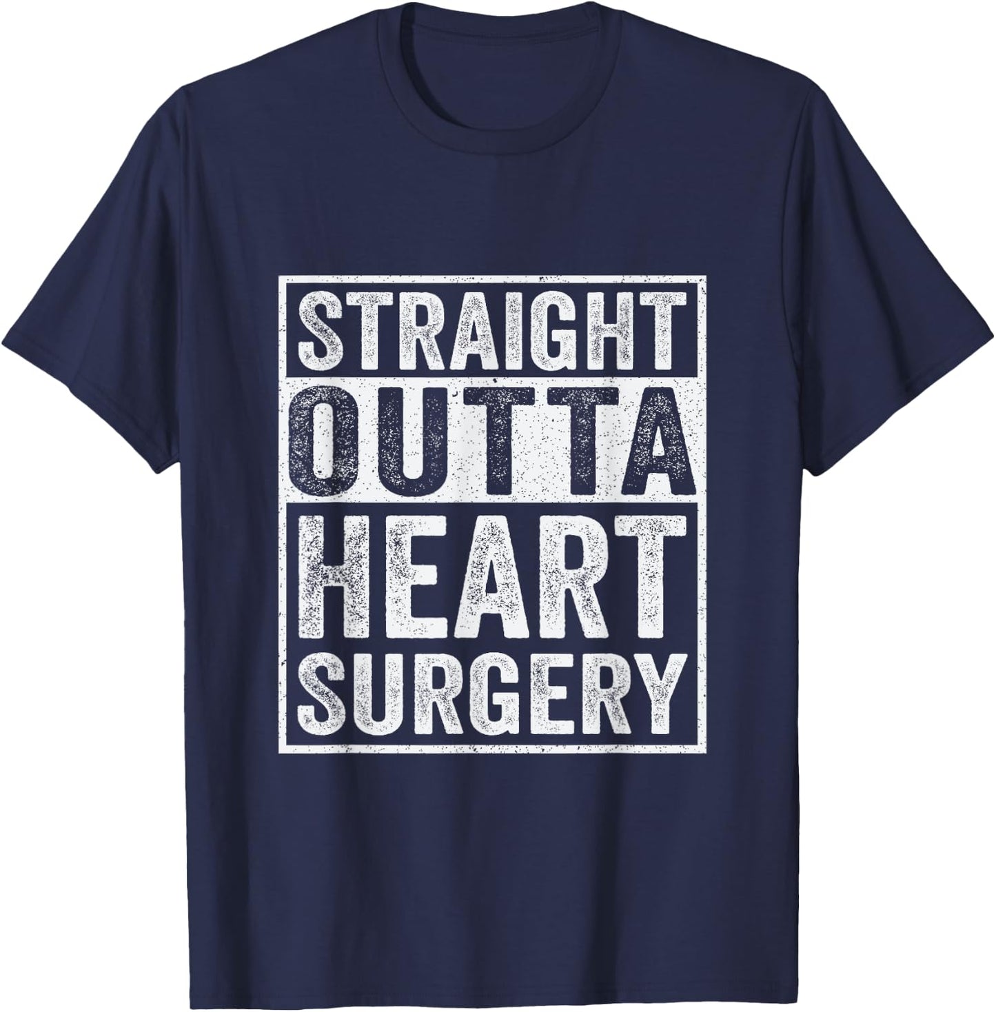 Straight Outta Heart Surgery - Open Heart Surgery Recovery T-Shirt - T-Shirt | Navy