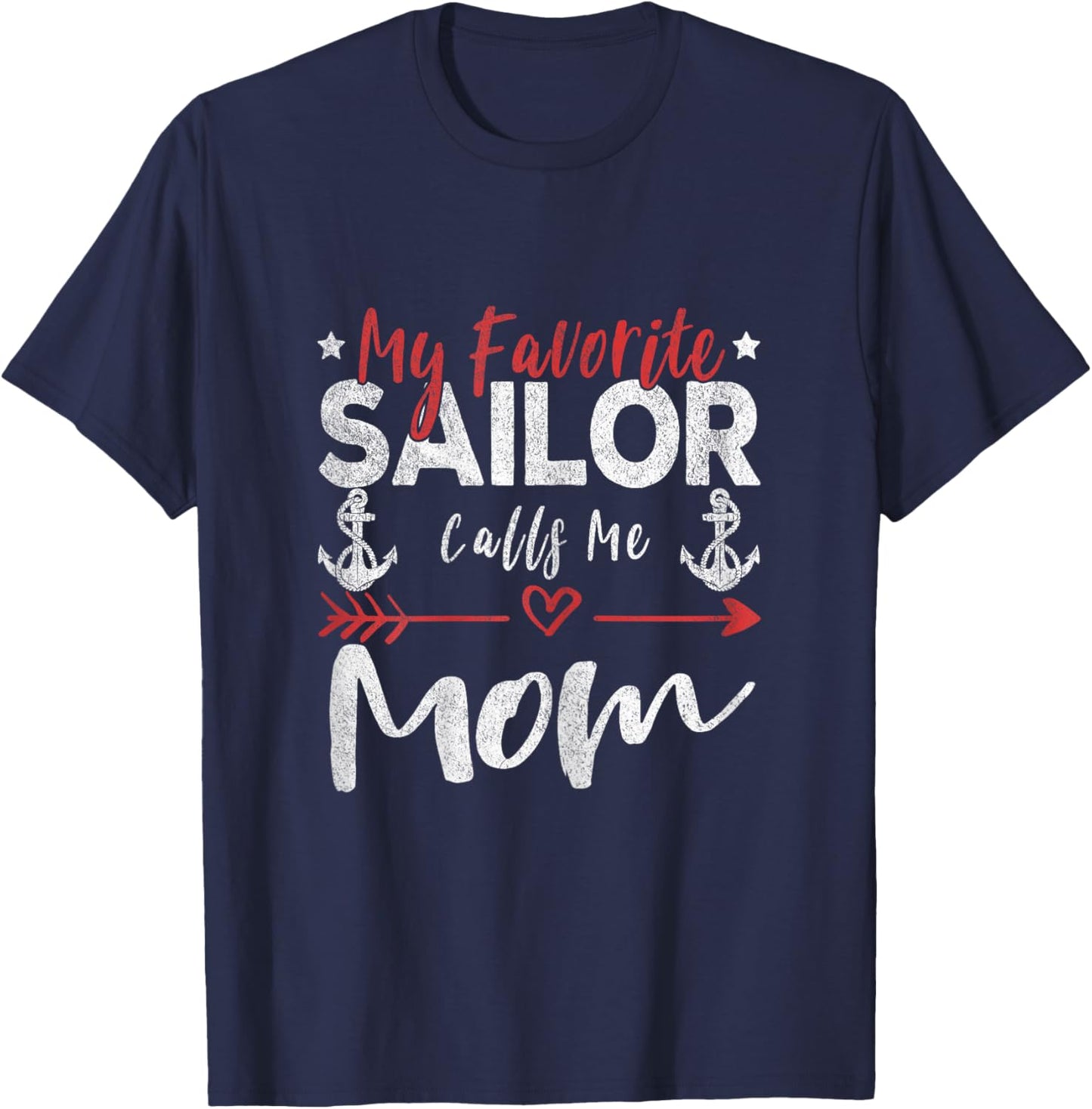 My Favorite Sailor Calls Me Mom Sailor’s Mom T-Shirt - T-Shirt | Navy