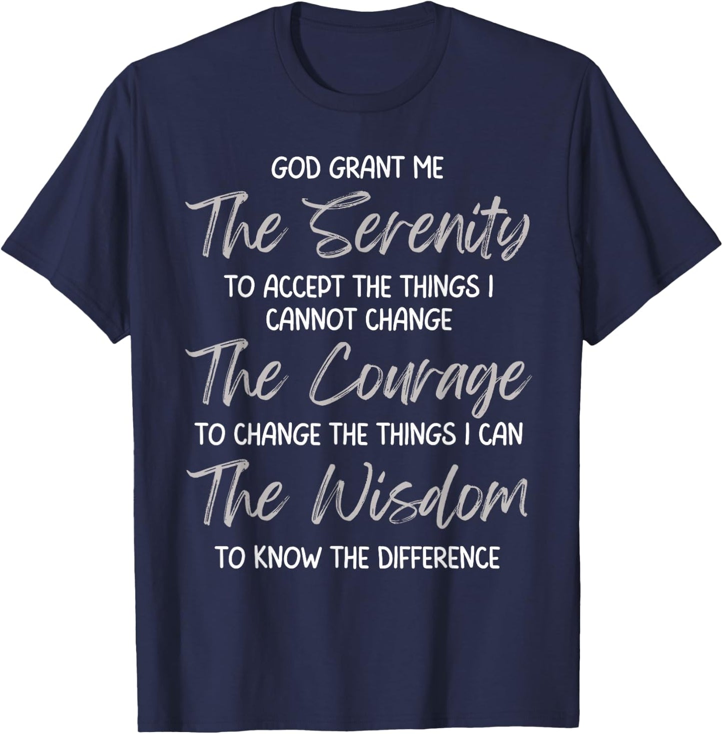 God Grant Me the Serenity Prayer Inspirational Spiritual T-Shirt - T-Shirt | Navy