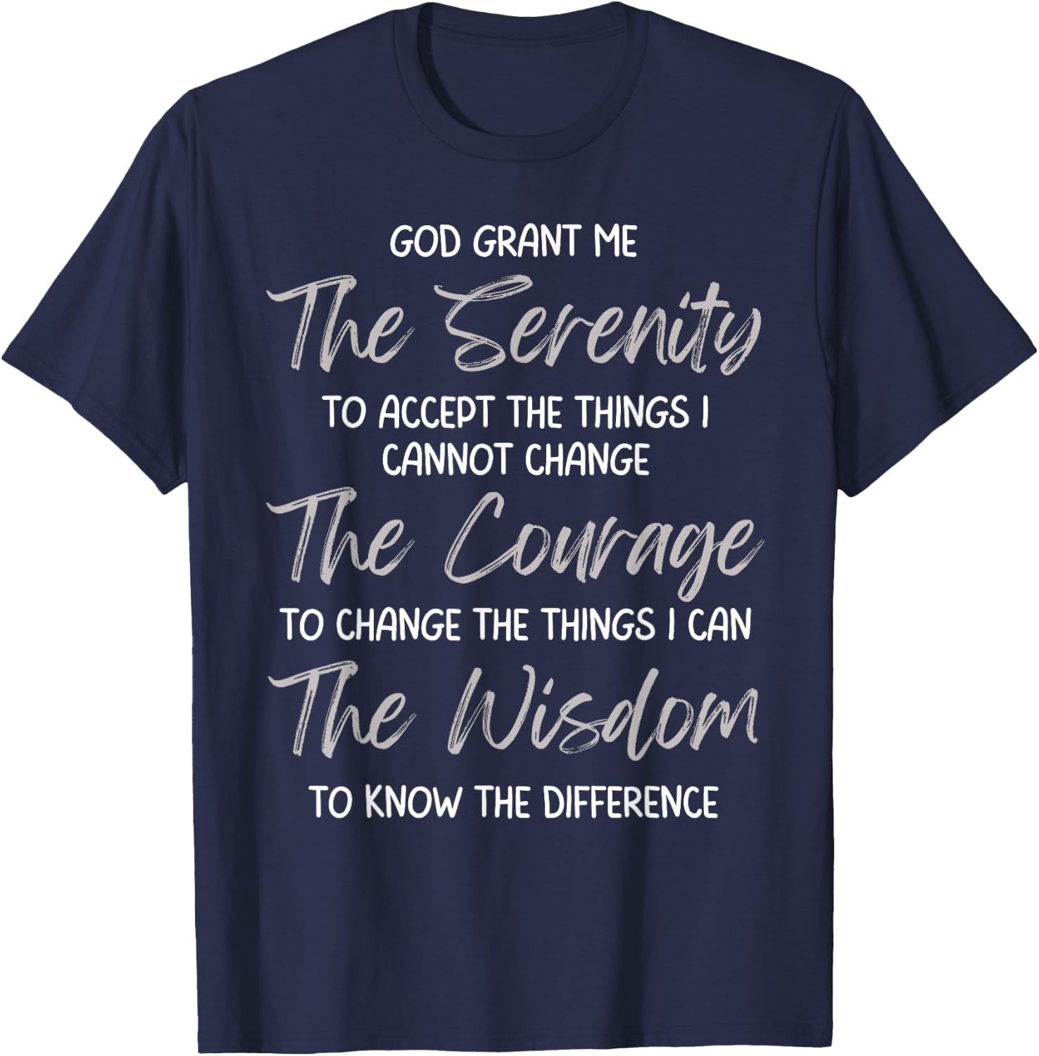God Grant Me the Serenity Prayer Inspirational Spiritual T-Shirt - T-Shirt | Navy