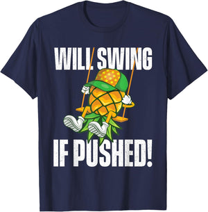 Will Swing If Pushed - Pineapple Swinger Swinging Lifestyle T-Shirt - T-Shirt | Navy