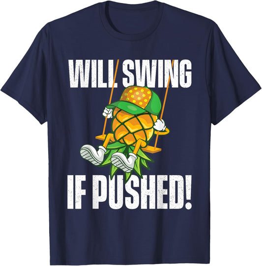 Will Swing If Pushed - Pineapple Swinger Swinging Lifestyle T-Shirt - T-Shirt | Navy