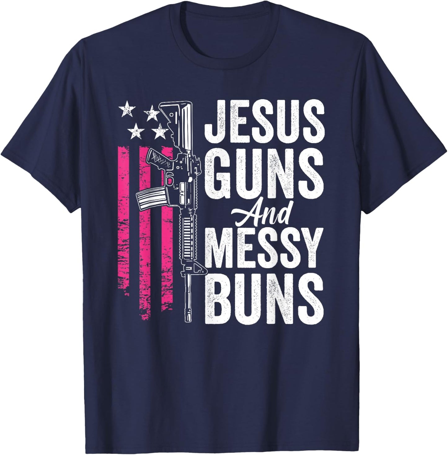 Jesus Guns And Messy Buns - God Guns Pink USA Flag T-Shirt - T-Shirt | Navy