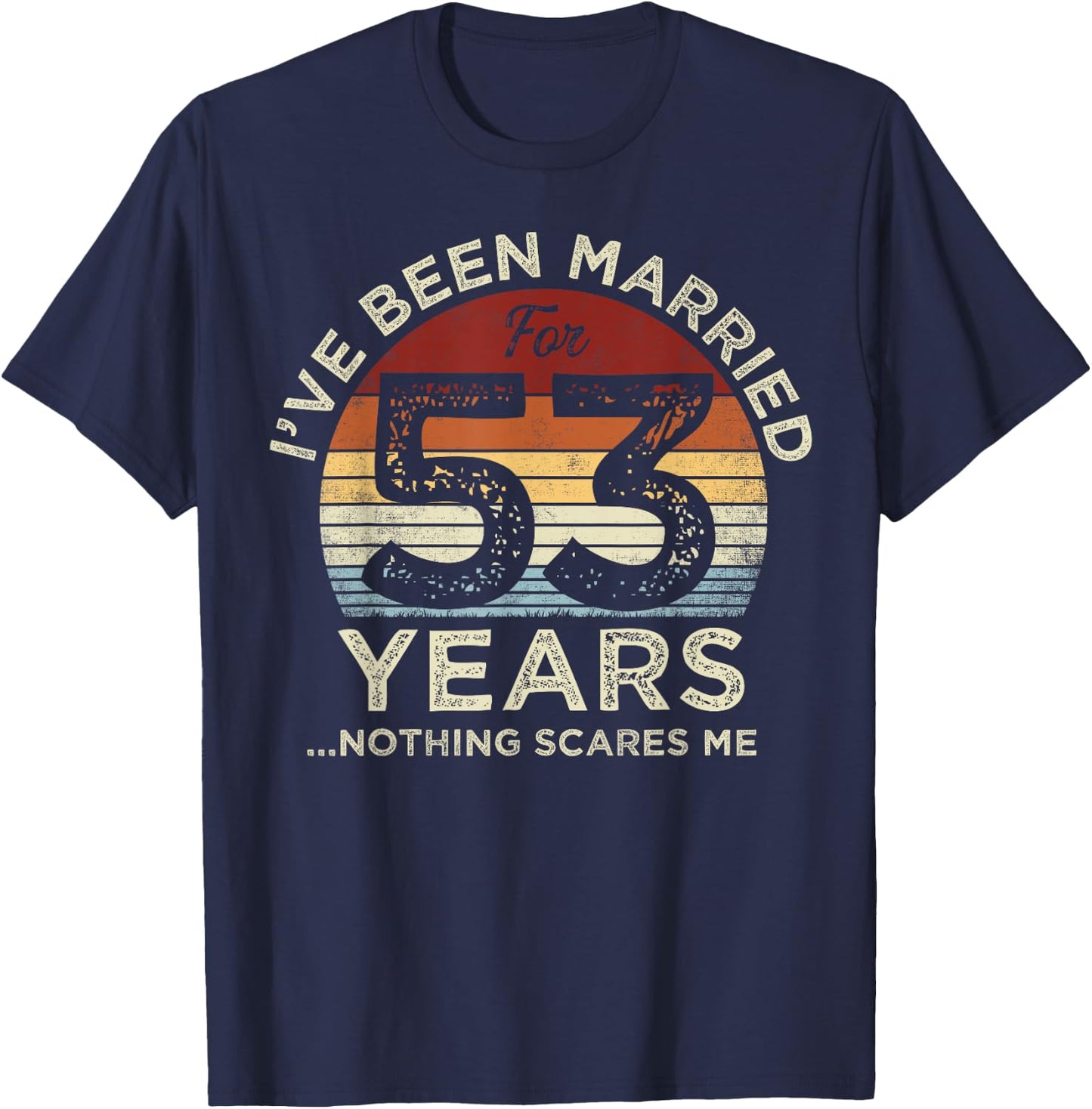 53rd Wedding Anniversary 53 Years Of Marriage T-Shirt - T-Shirt | Navy