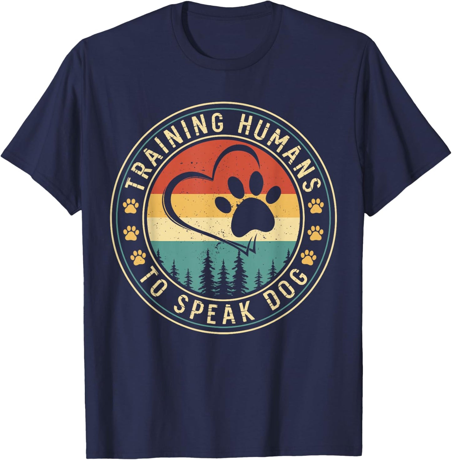 Dog Trainer Training Humans To Speak Dog T-Shirt - T-Shirt | Navy