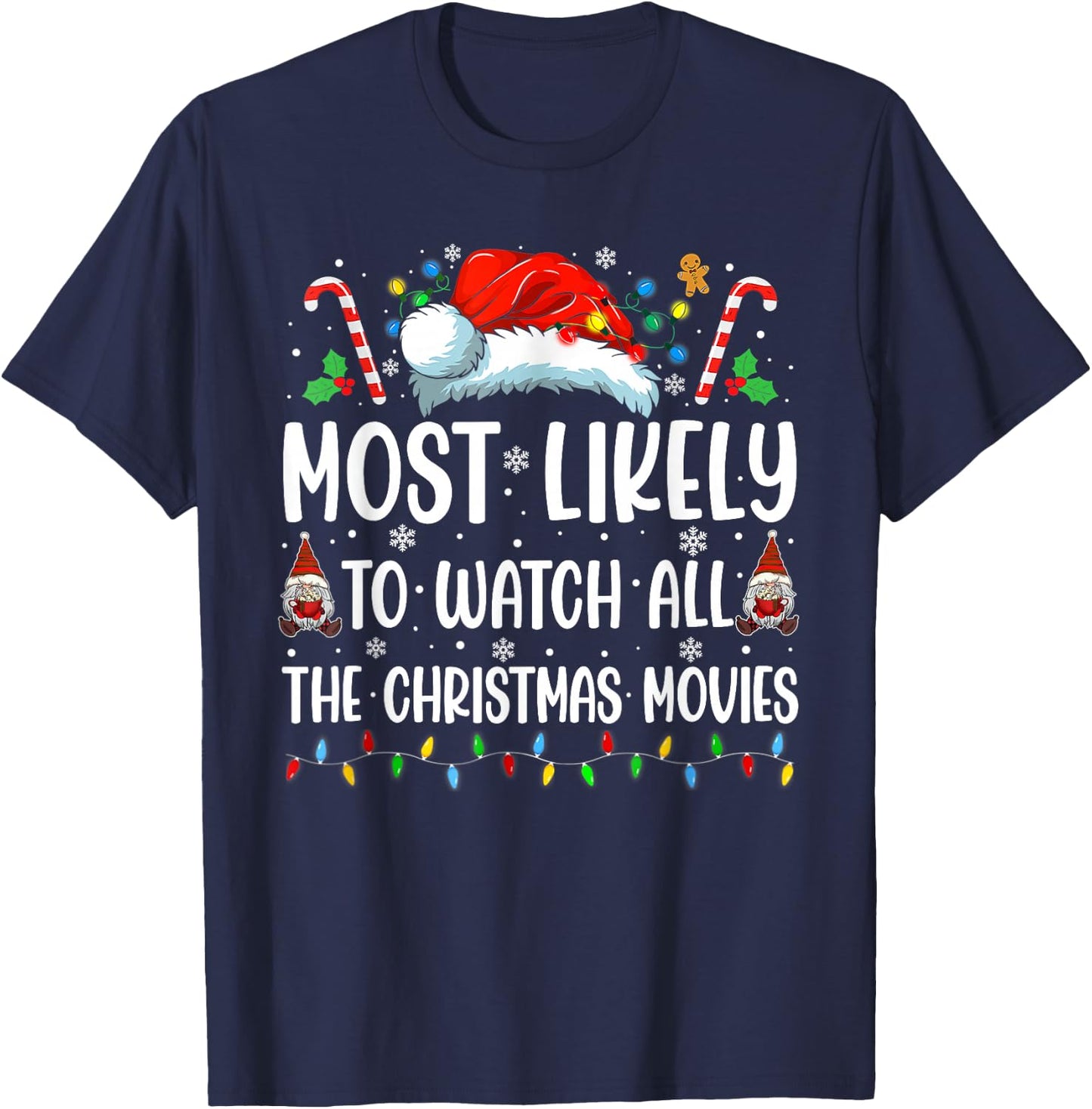 Most Likely To Watch All The Christmas Movies Family Funny T-Shirt - T-Shirt | Navy