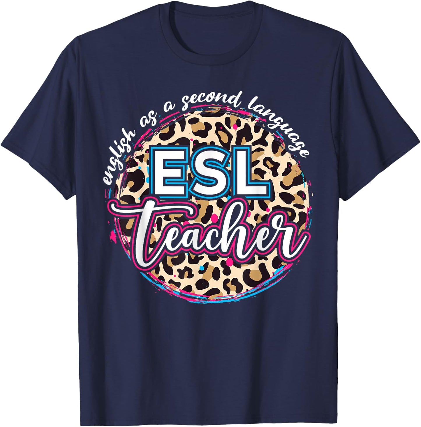ESL Teacher English as a Second Language T-Shirt - T-Shirt | Navy