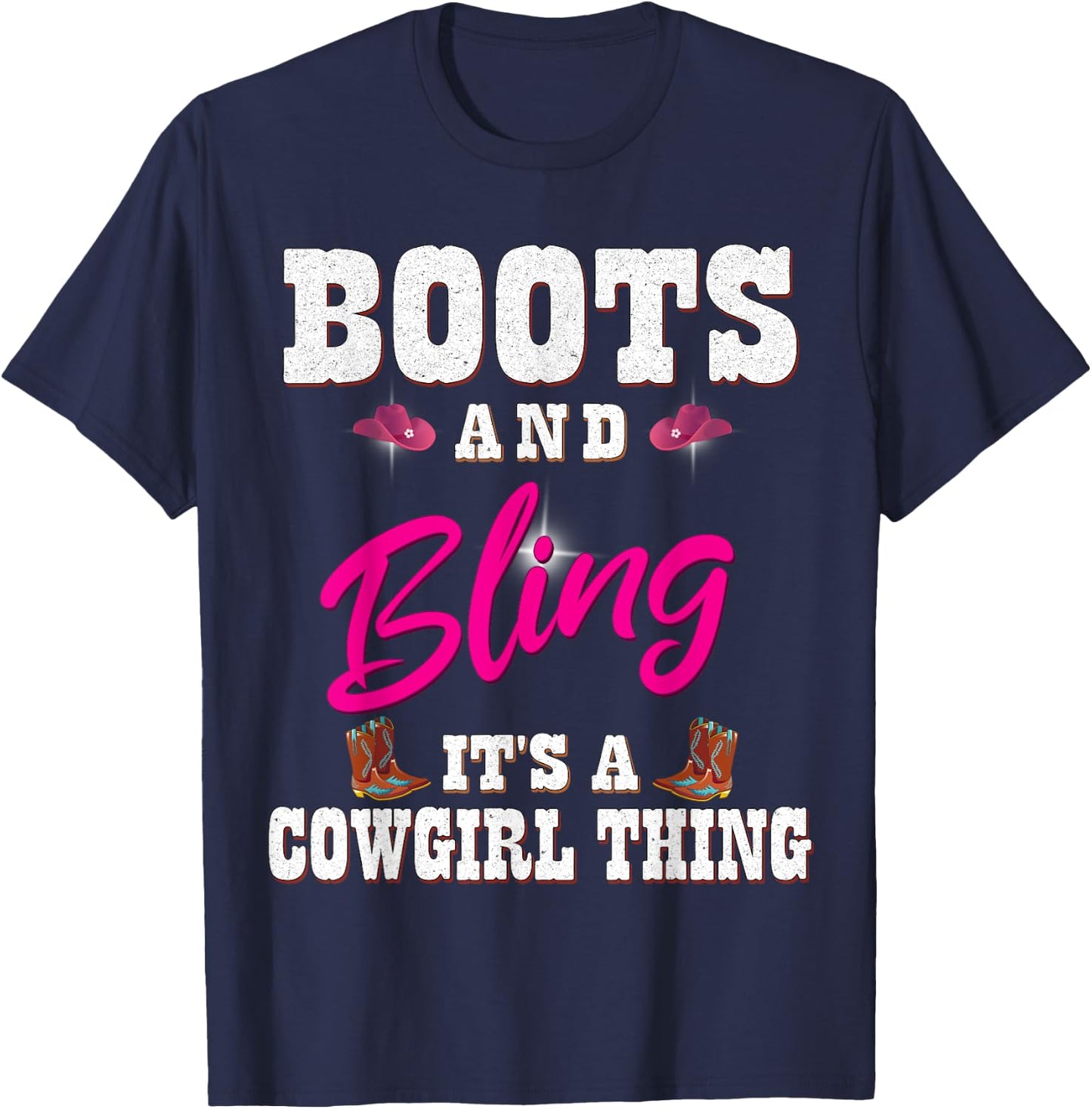 Girls Boots & Bling its a Cowgirl Thing Cute Cowgirl T-Shirt - T-Shirt | Navy
