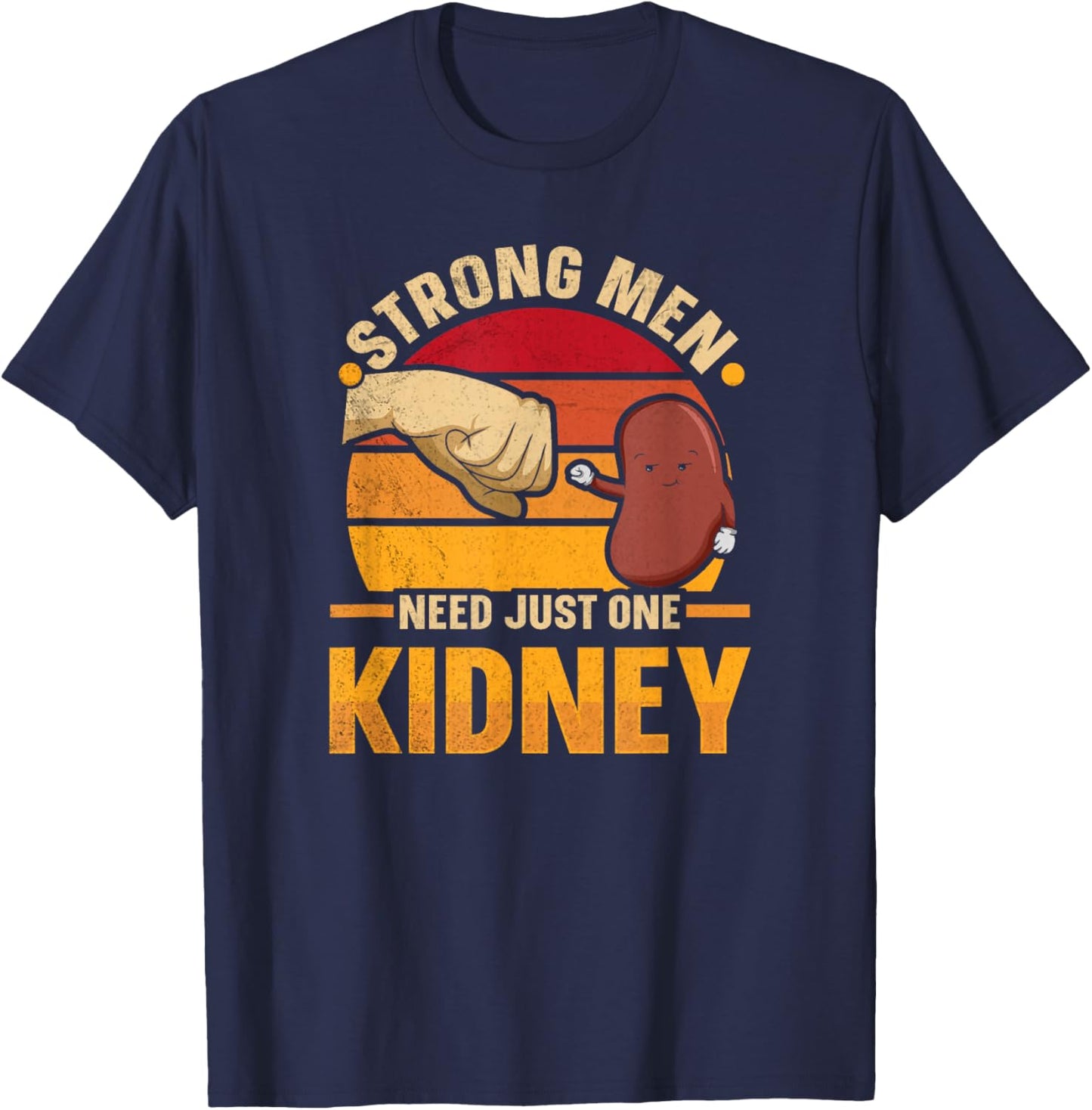 Strong men need just one kidney Design for a Kidney Donor T-Shirt - T-Shirt | Navy