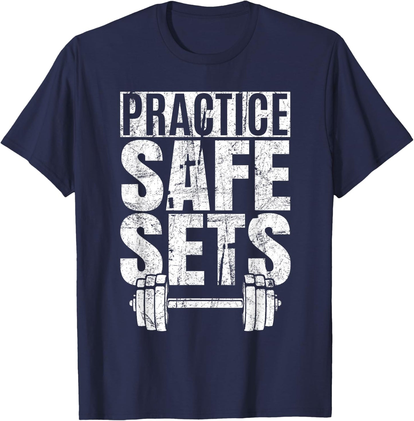 Funny Practice Safe Sets - Weight Lifting T-Shirt - T-Shirt | Navy