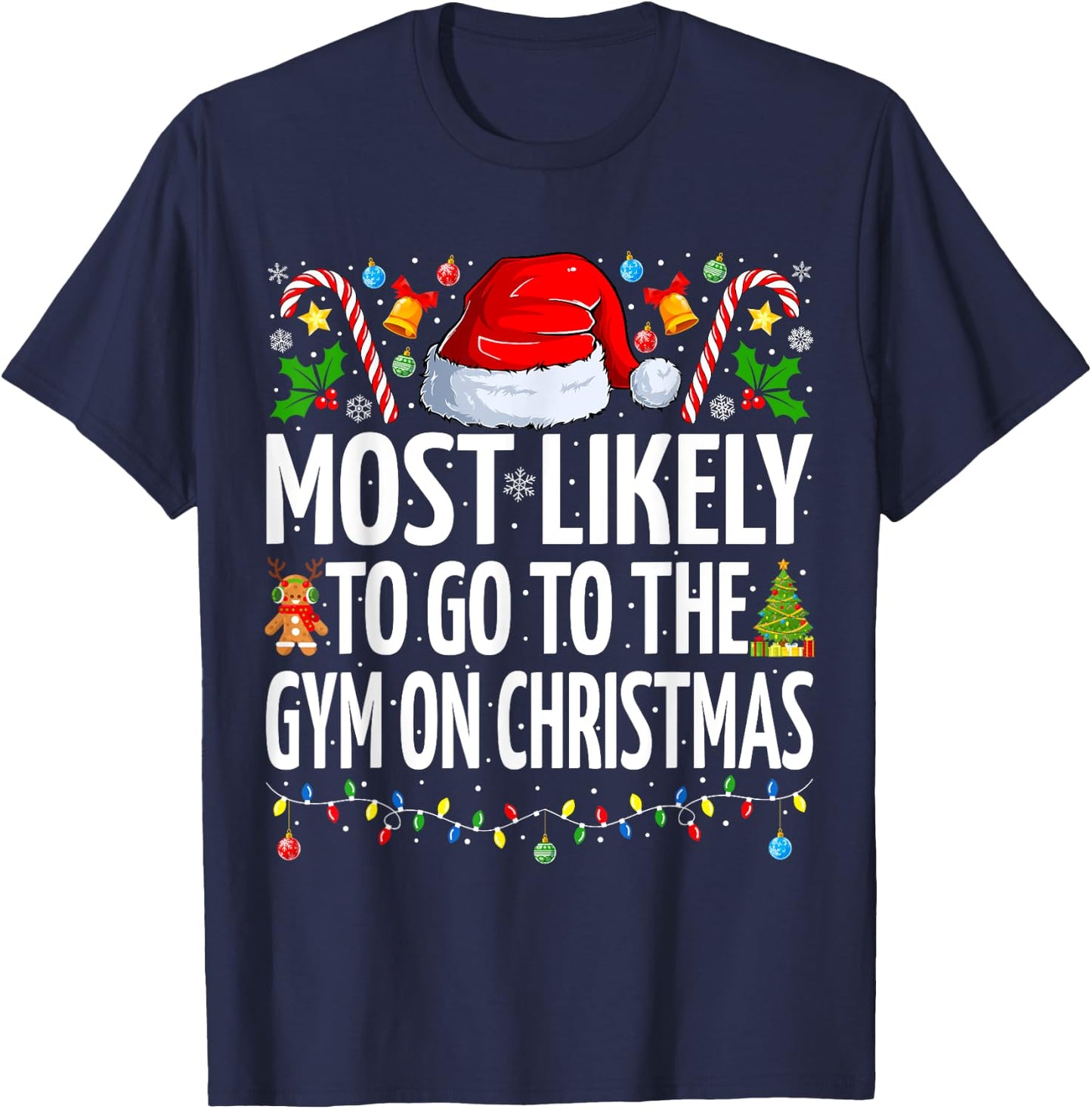 Most Likely To Go To The Gym On Christmas Fitness Christmas T-Shirt - T-Shirt | Navy