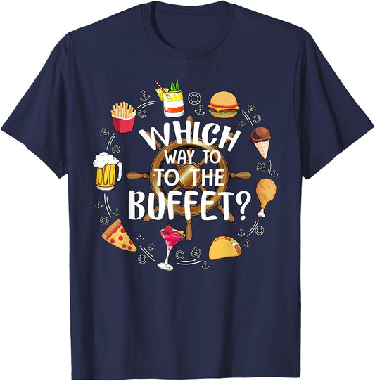 Which Way To The Buffet Funny Tourist Tacky Vacation T-Shirt - T-Shirt | Navy