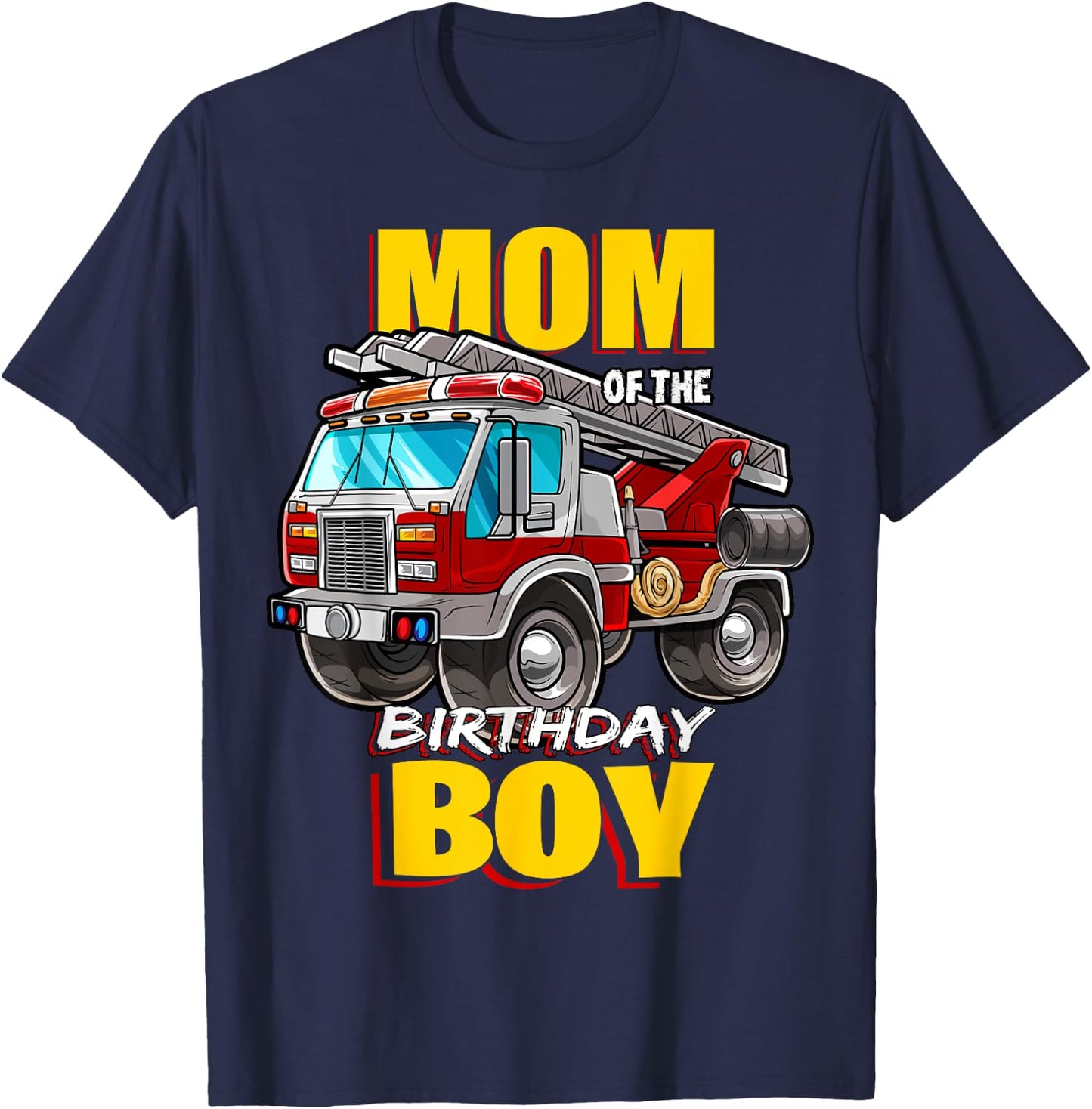 Mom of the Birthday Boy Matching Family Fireman Firetruck T-Shirt - T-Shirt | Navy