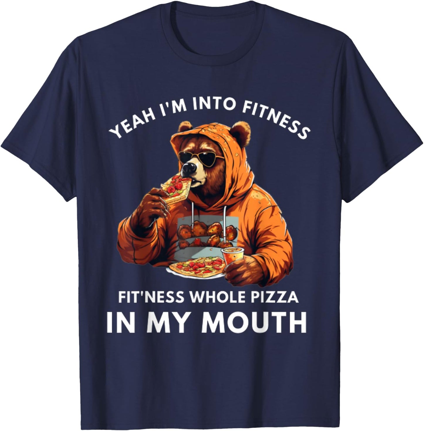 I'm Into Fitness, Fitness Pizza In My Mouth - Funny Fitness T-Shirt - T-Shirt | Navy