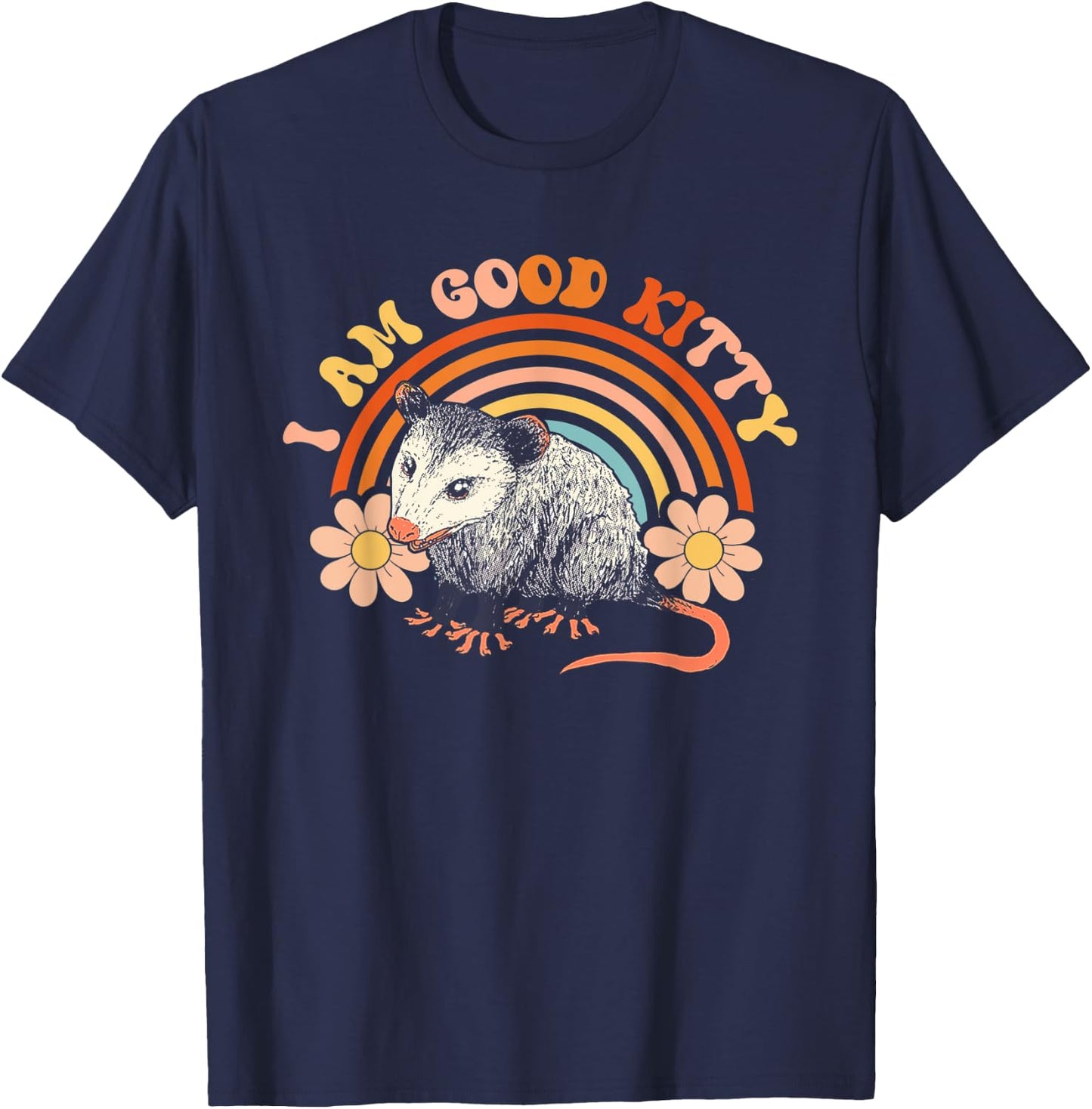 I Am Good Kitty Opossum Cat Pet Retro Possum Lovers Rat Men Women T-Shirt - T-Shirt | Navy