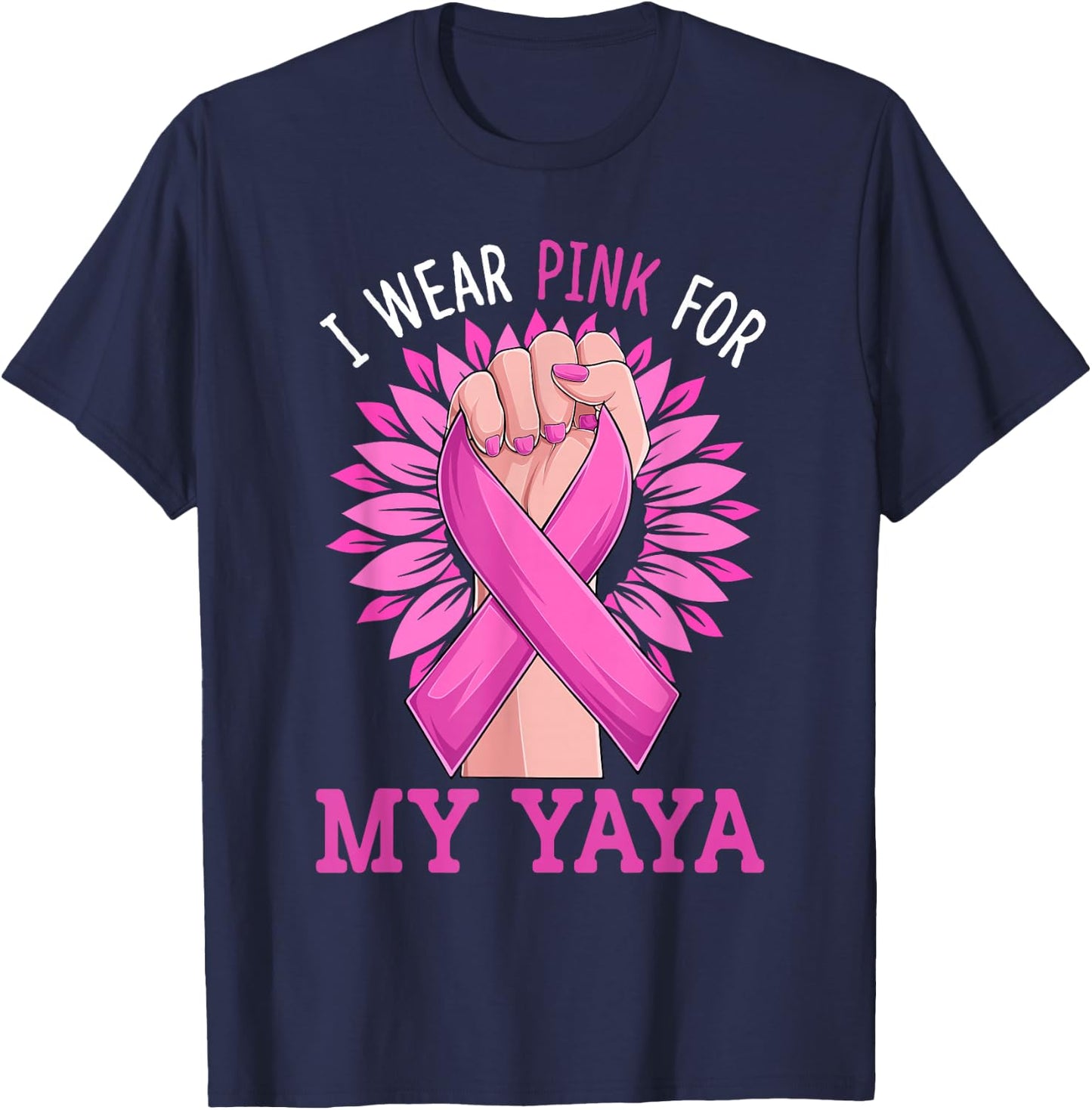 I Wear Pink For My My Yaya Breast Cancer Awareness T-Shirt - T-Shirt | Navy