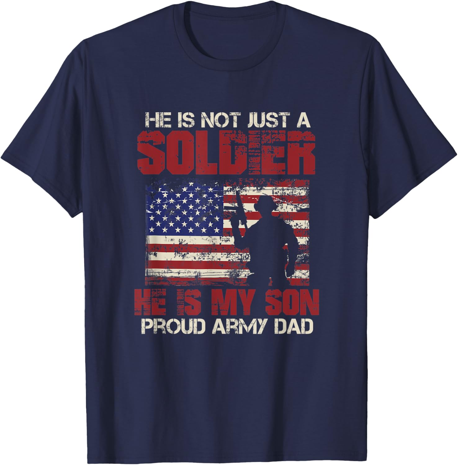 he is not a soldier he is my son Design for a proud father T-Shirt - T-Shirt | Navy