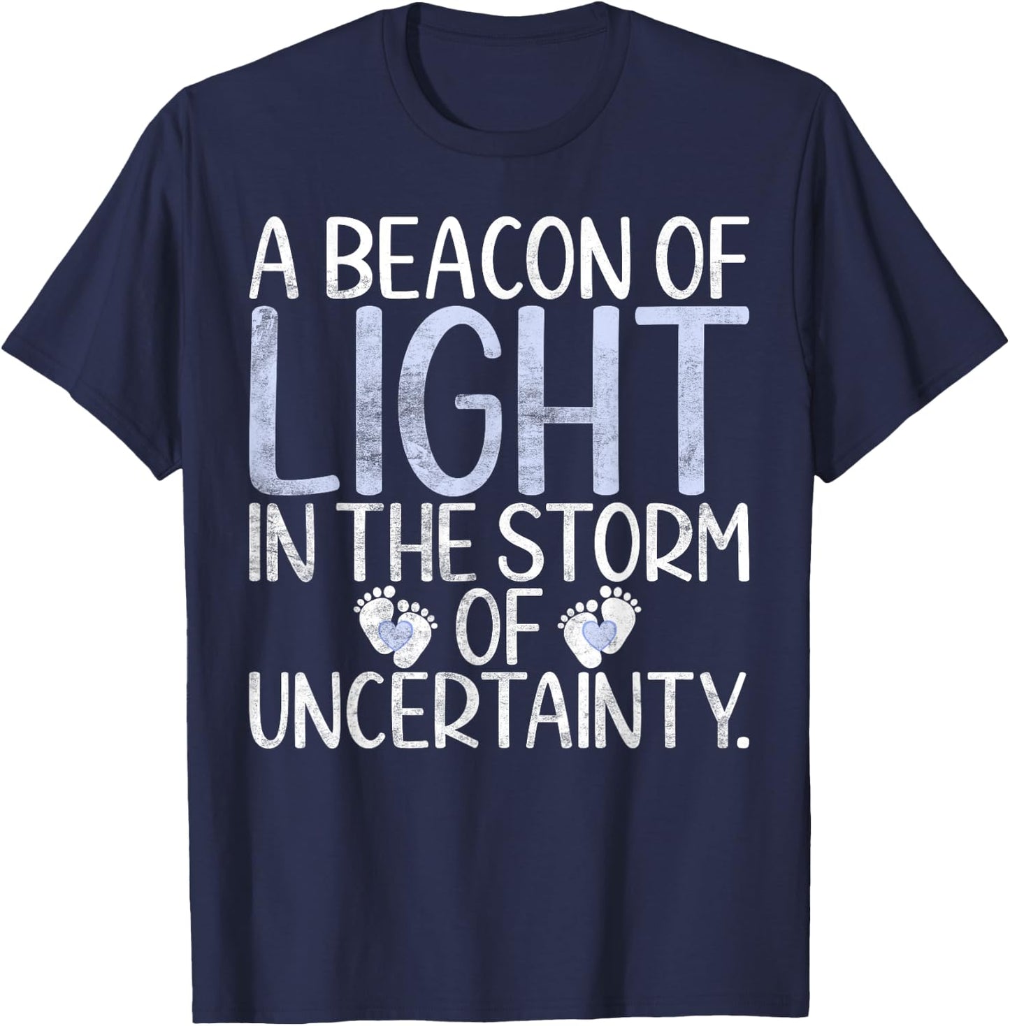 A Beacon of Light in the Storm of uncertainly Nicu Nurse T-Shirt - T-Shirt | Navy