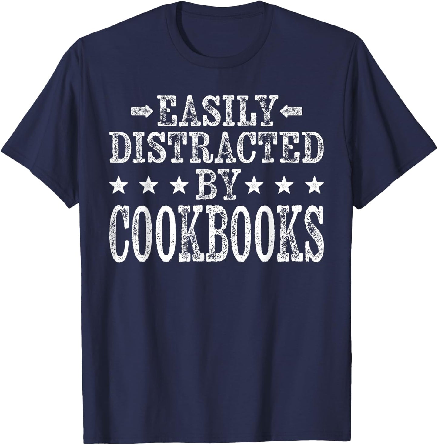 Easily Distracted By Cookbooks - Funny Chef Recipe Cookbooks T-Shirt - T-Shirt | Navy