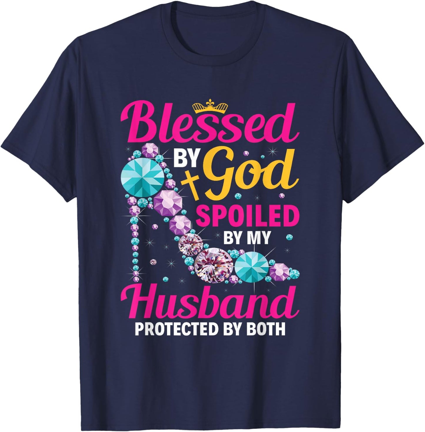 Christian Wife Jesus Blessed By God Spoiled By My Husband T-Shirt - T-Shirt | Navy