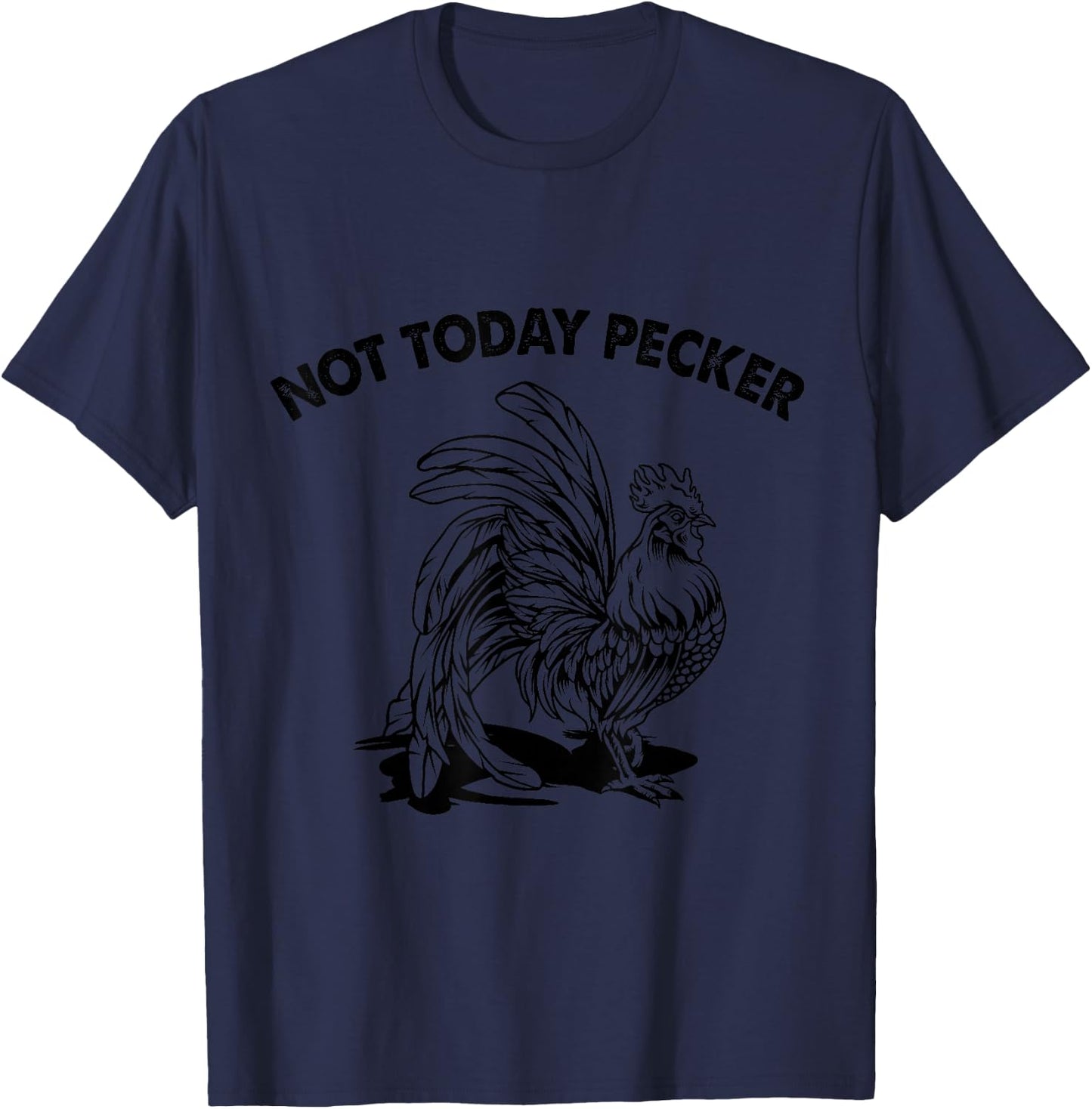 Not Today Pecker T-Shirt - T-Shirt | Navy