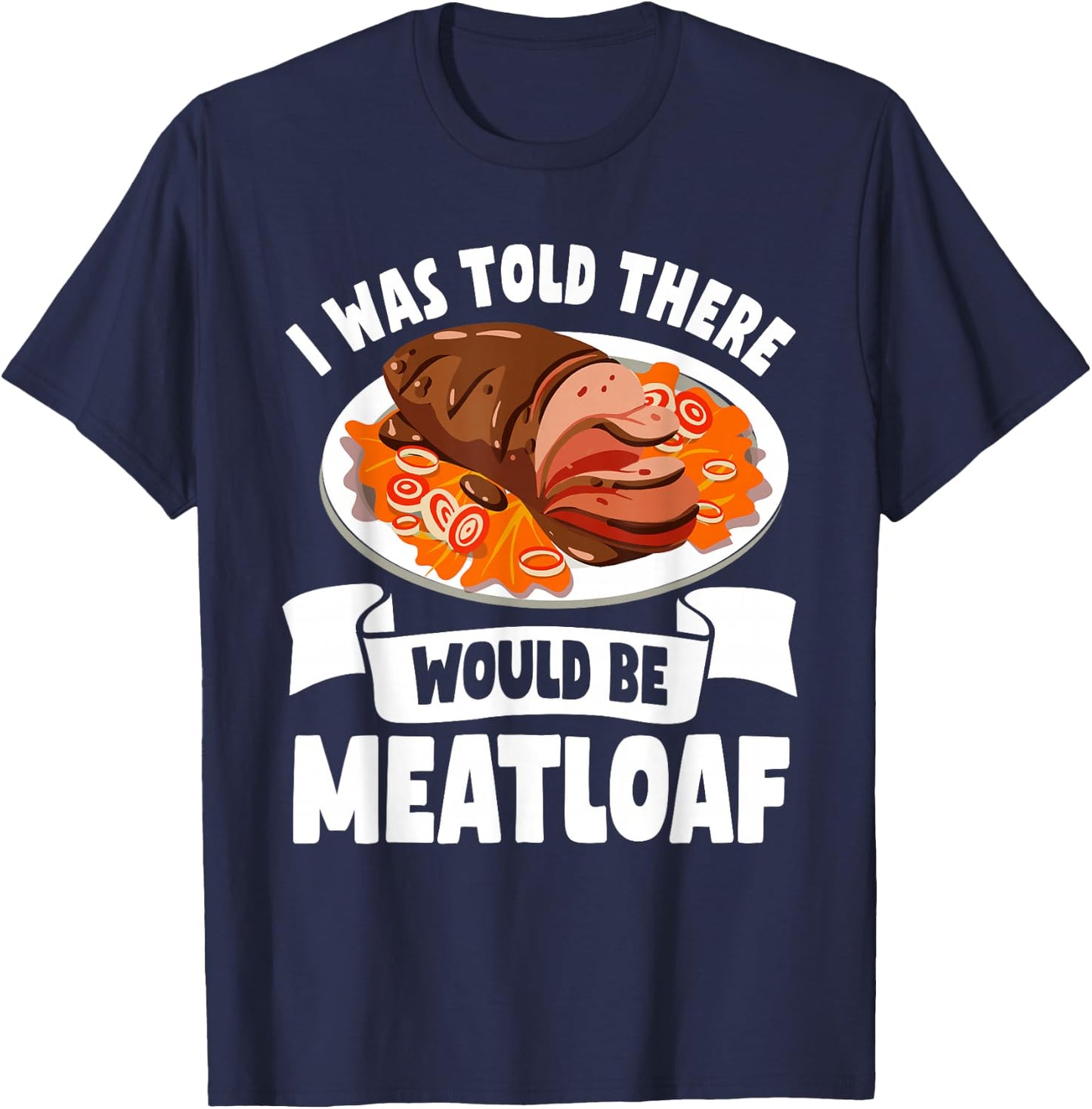 Funny Meatloaf Lover Humor Apparel Bavaria Meat Dinner T-Shirt - T-Shirt | Navy