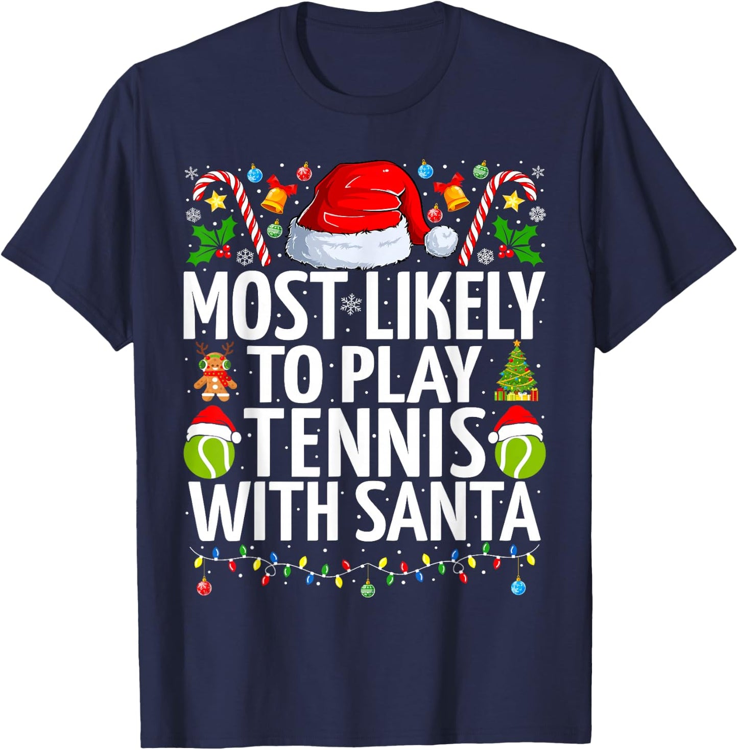 Most Likely To Play Tennis With Santa Christmas Tennis T-Shirt - T-Shirt | Navy