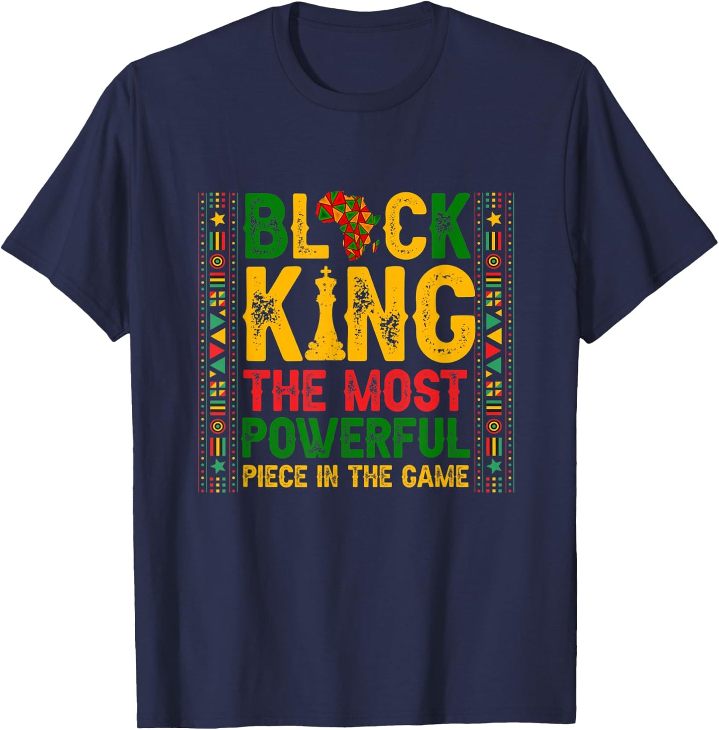 Black King The Most Powerful Piece In-The Game Black History T-Shirt - T-Shirt | Navy