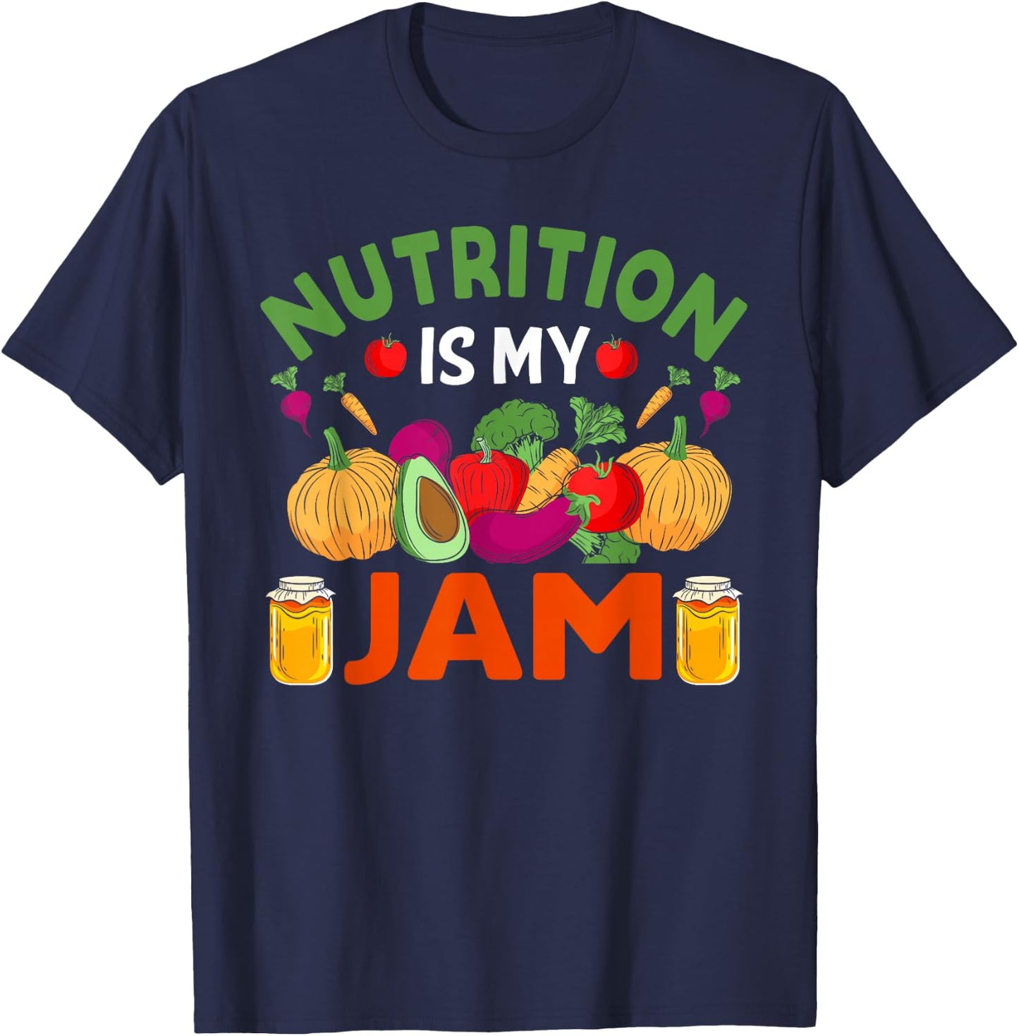 Nutrition Is My Jam - Funny Dietitian Nutritionist T-Shirt - T-Shirt | Navy