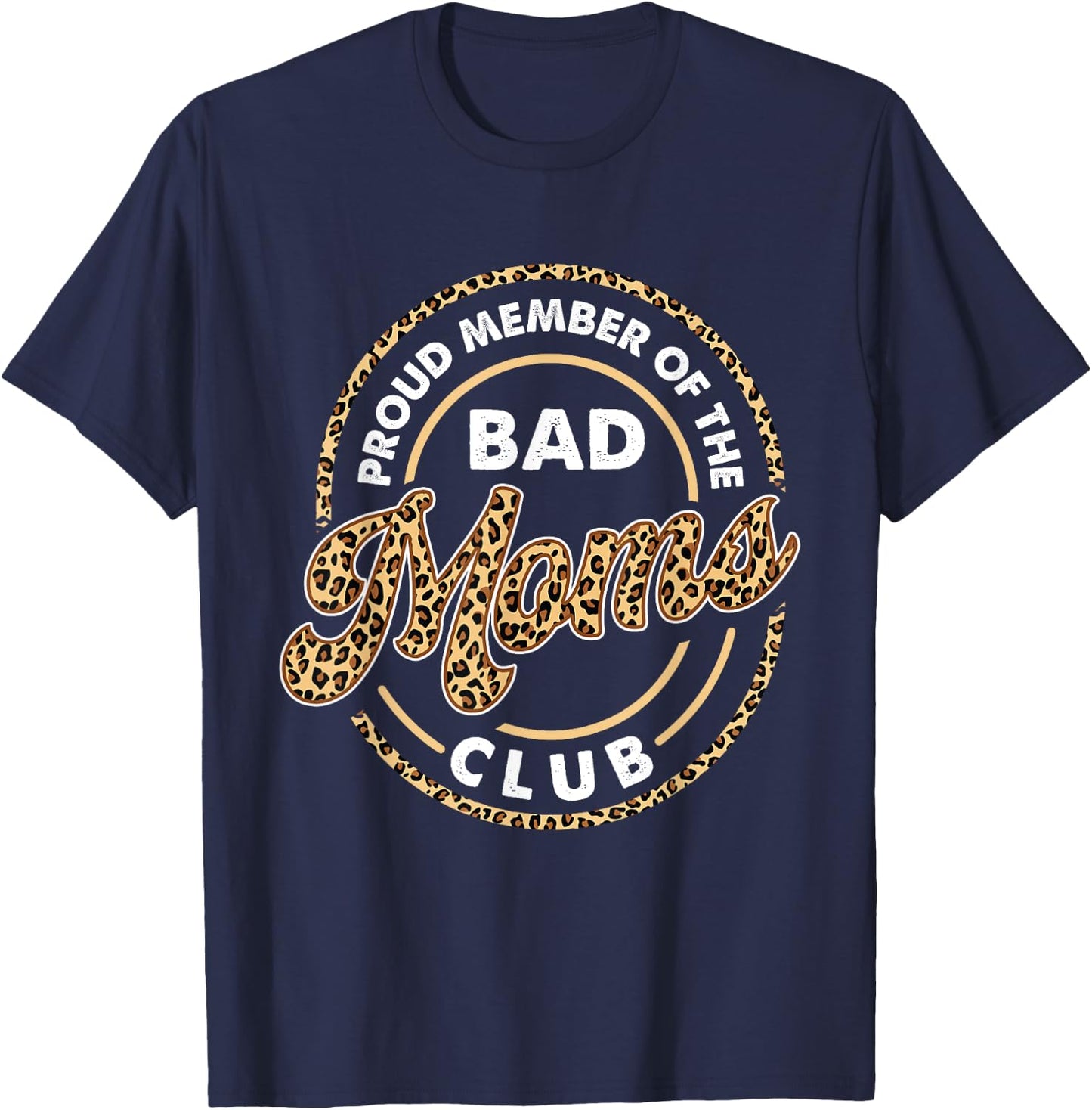 Proud Member Of The Bad Moms Club - Mother's Day Mom Mommy T-Shirt - T-Shirt | Navy