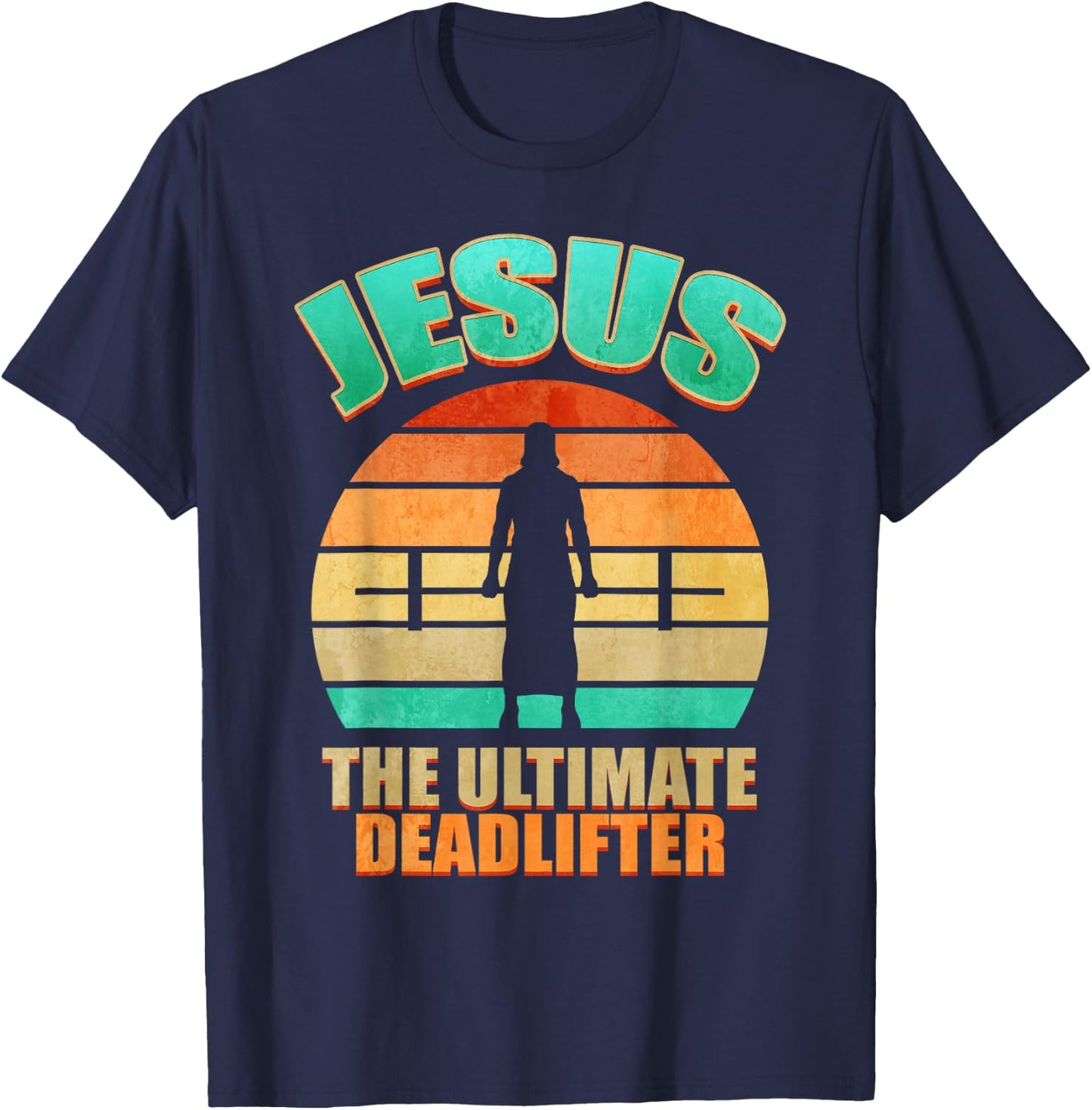 Deadlift Jesus I Christian Weightlifting Funny Workout Gym T-Shirt - T-Shirt | Navy