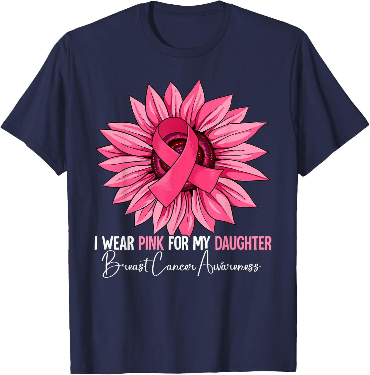 I Wear Pink For My Daughter Breast Cancer Awareness T-Shirt - T-Shirt | Navy