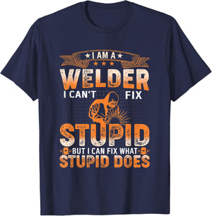 I'm A Welder Distressed I Cant Fix Stupid, Welding Art T-Shirt - T-Shirt | Navy