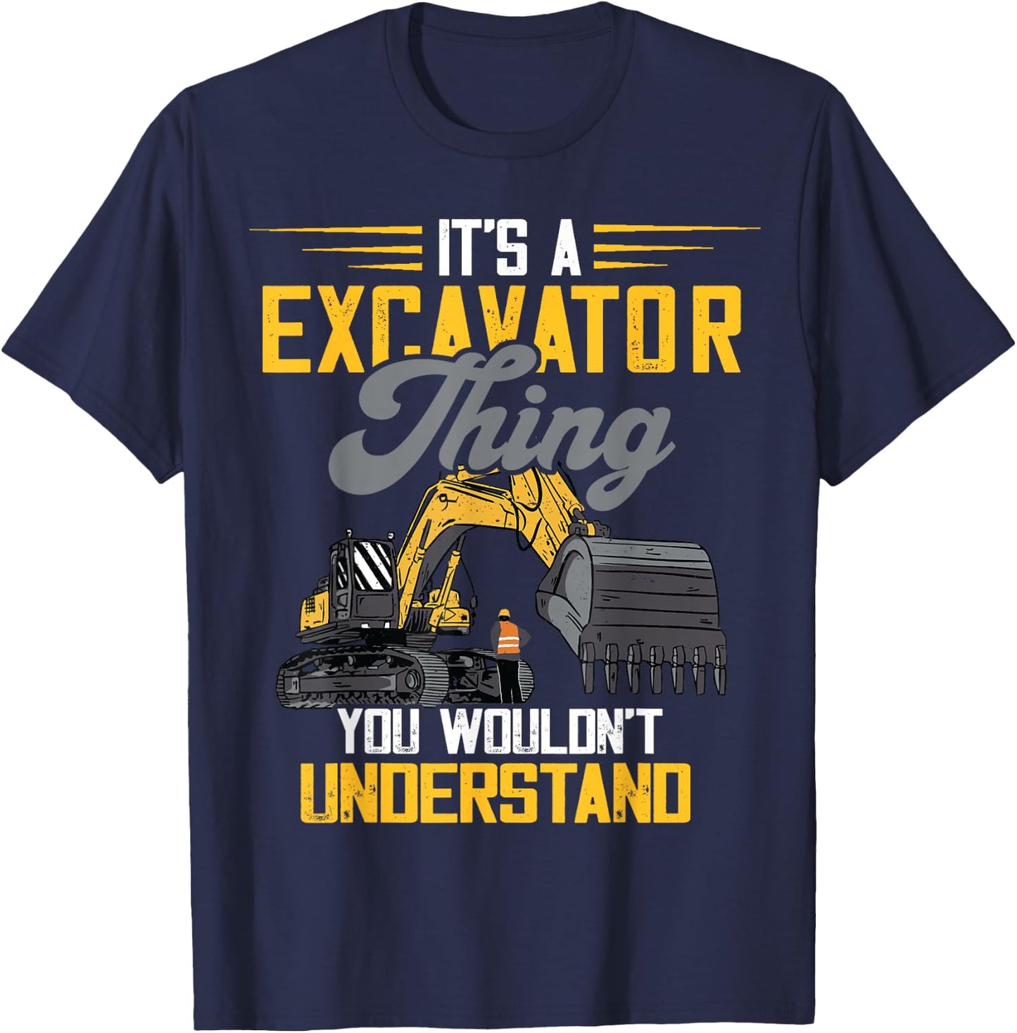 Excavator Thing Construction Vehicle Backhoe Digging T-Shirt - T-Shirt | Navy
