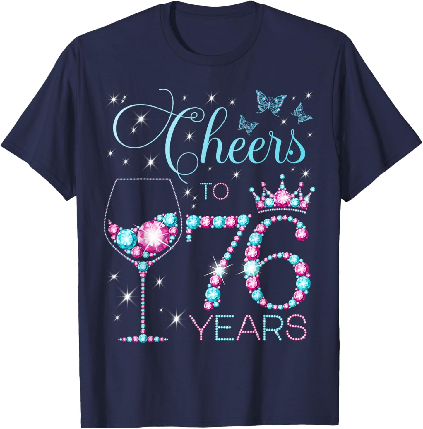 Cheers to 76 Years Old 76th Birthday Party 76th Happy Bday T-Shirt - T-Shirt | Navy