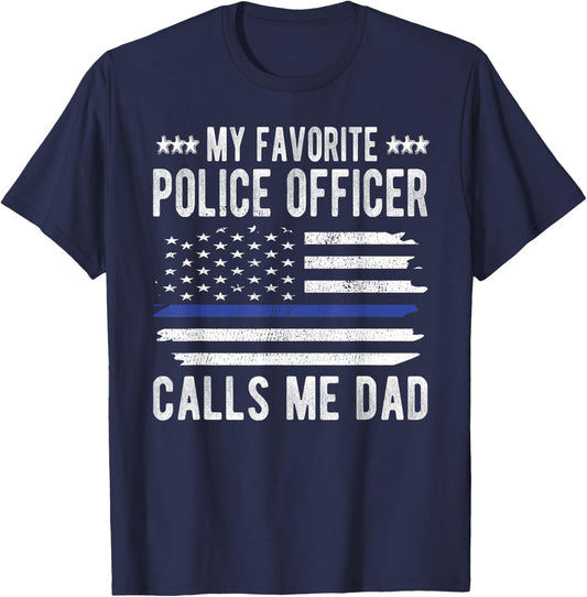 My Favorite Police Officer Calls Me Dad Blue Line Police Dad T-Shirt - T-Shirt | Navy