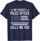 My Favorite Police Officer Calls Me Dad Blue Line Police Dad T-Shirt - T-Shirt | Navy