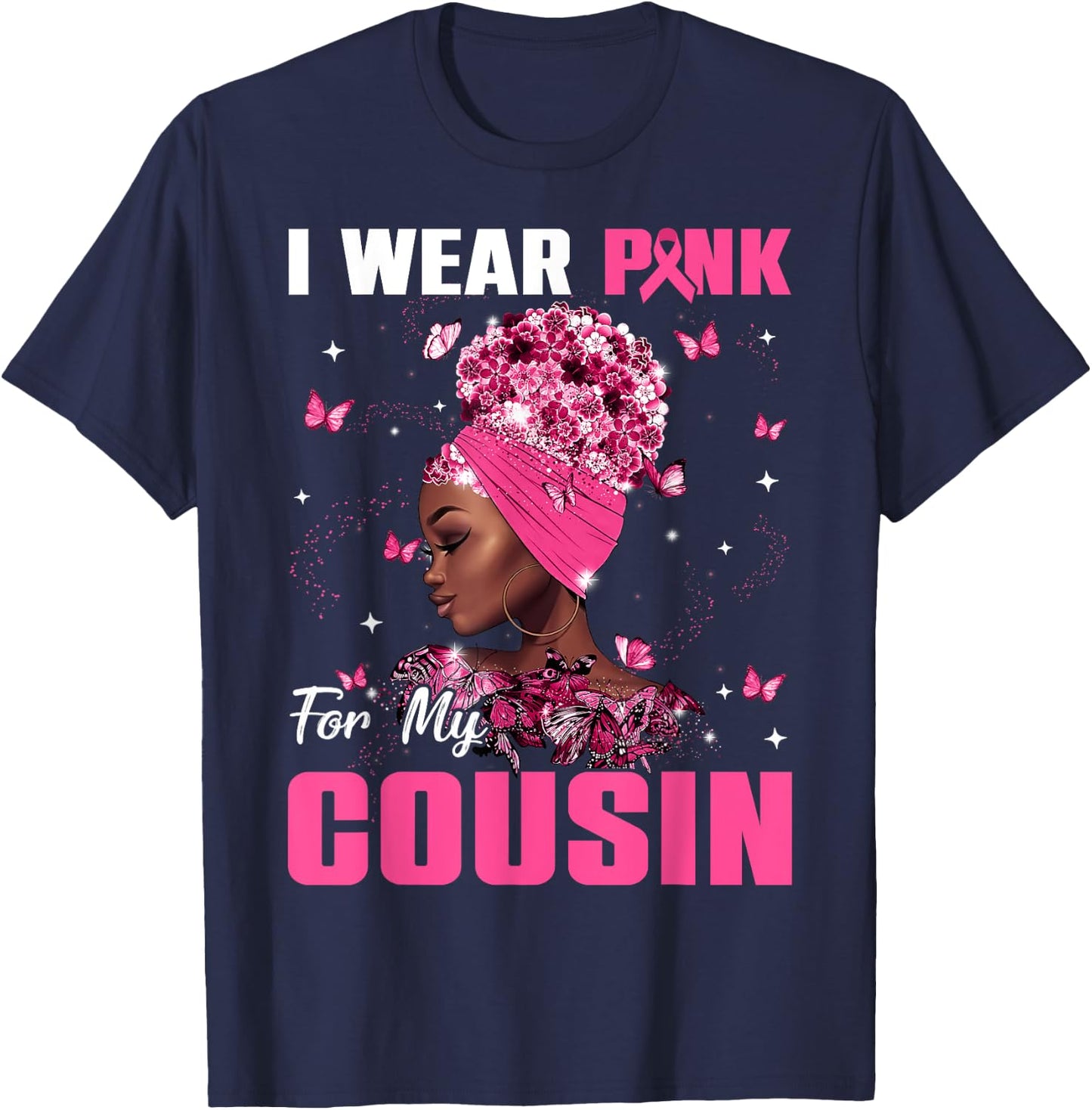 I Wear Pink For My Cousin Breast Cancer Awareness Afro Women T-Shirt - T-Shirt | Navy
