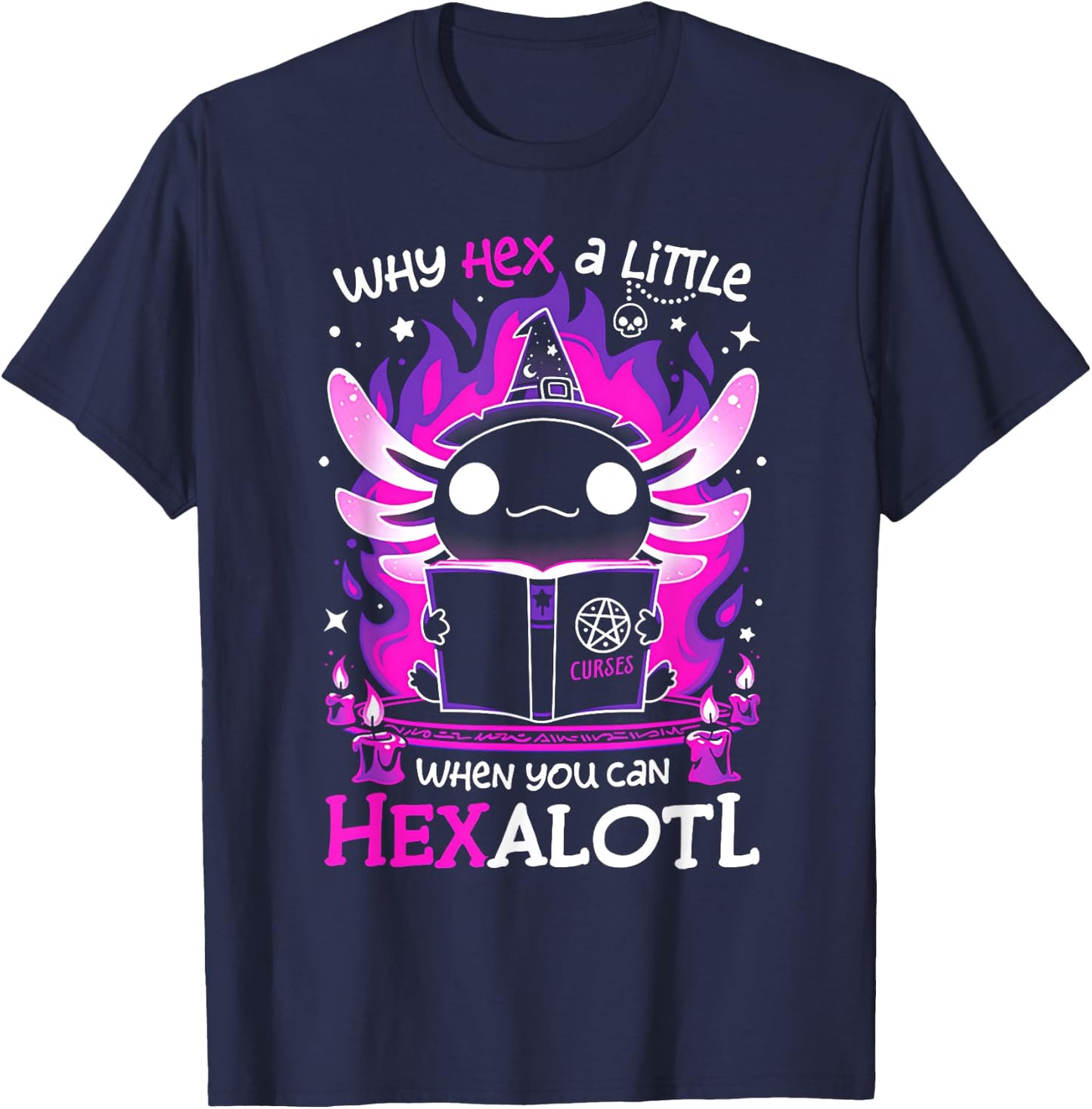 Why Hex a Little When You Can Hexalotl T-Shirt - T-Shirt | Navy