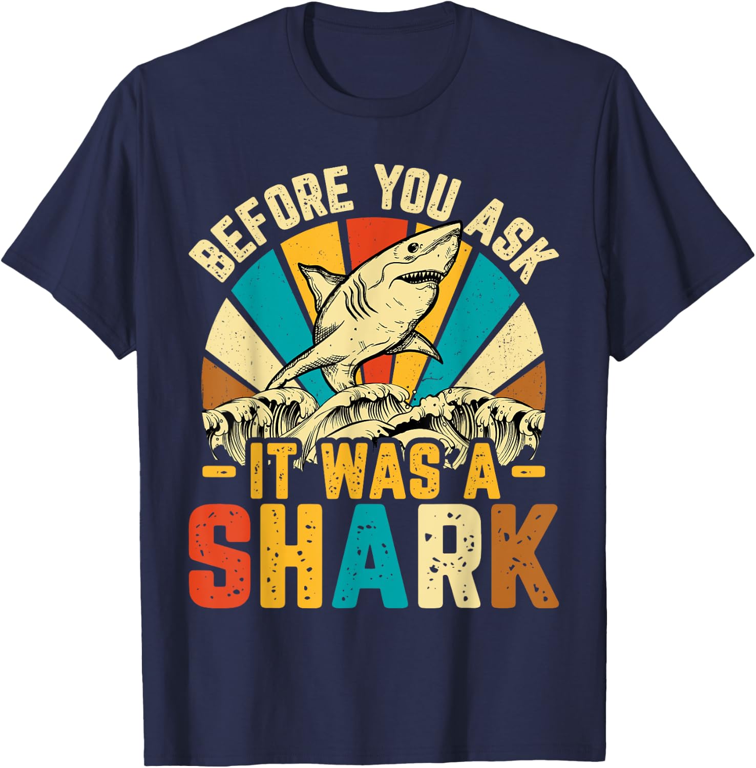 Amputee Before You Ask It Was a Shark - Retro Amputation T-Shirt - T-Shirt | Navy