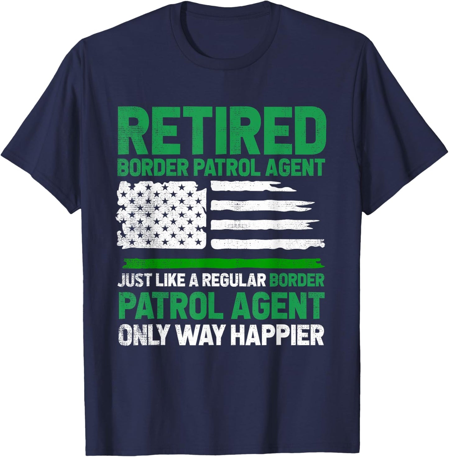 Border Patrol Agent Retired Border Patrol Agent US Flag T-Shirt - T-Shirt | Navy