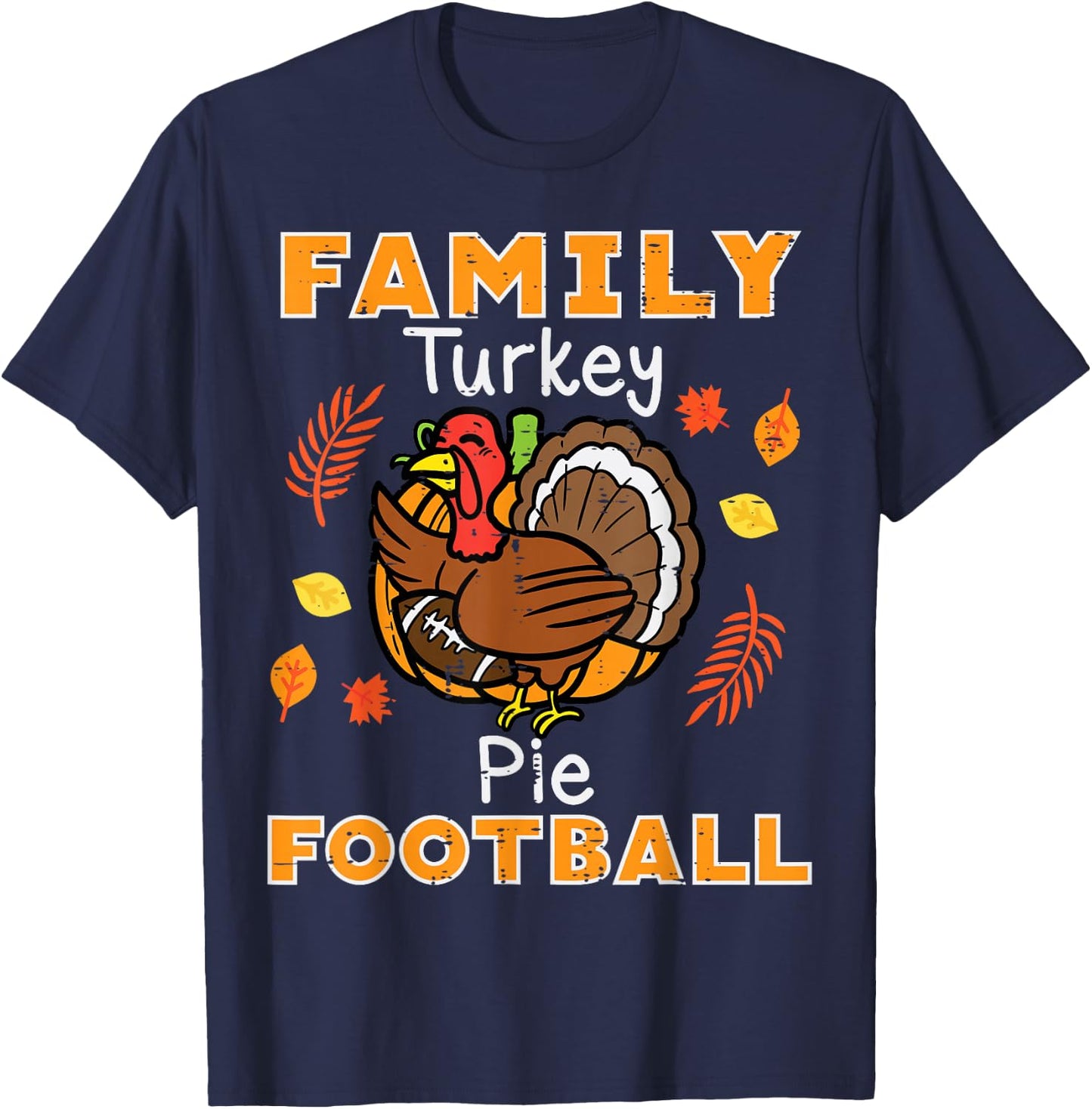 Family Turkey Pie Football Thanksgiving Sport Men Women Kids T-Shirt - T-Shirt | Navy