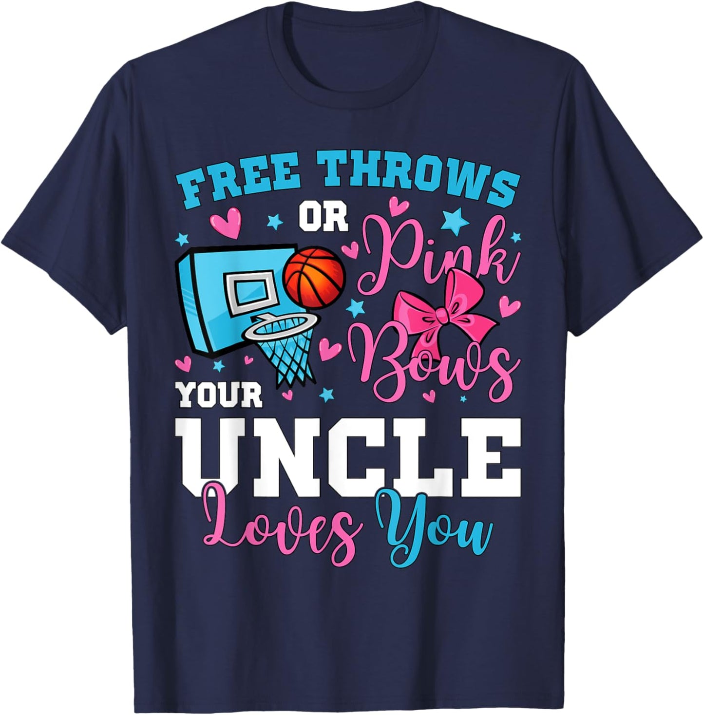 Free Throws or Pink Bows Uncle Loves You Gender Reveal T-Shirt - T-Shirt | Navy