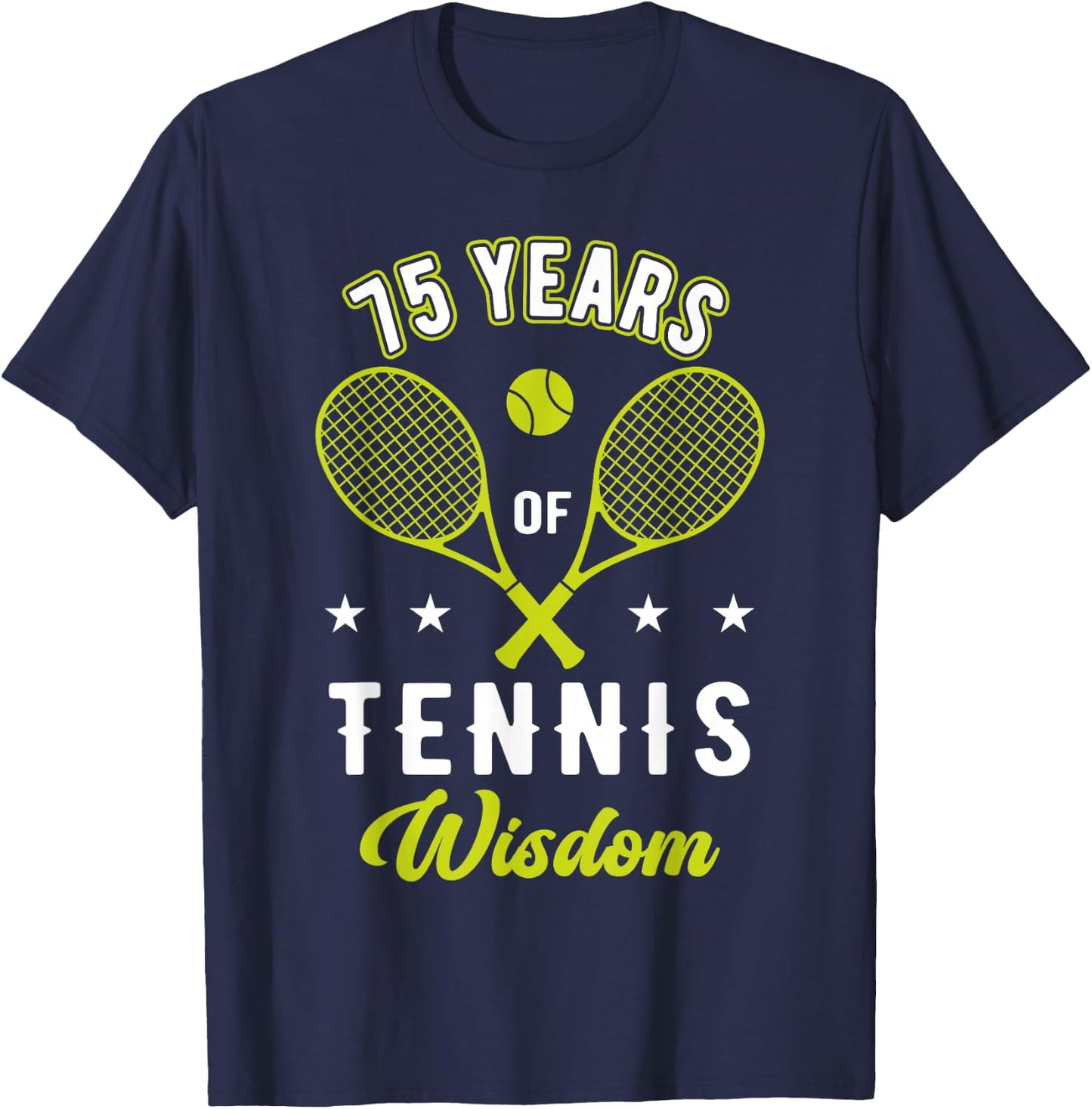 75 Years Tennis Wisdom Sport 75th Birthday Tennis Coach T-Shirt - T-Shirt | Navy