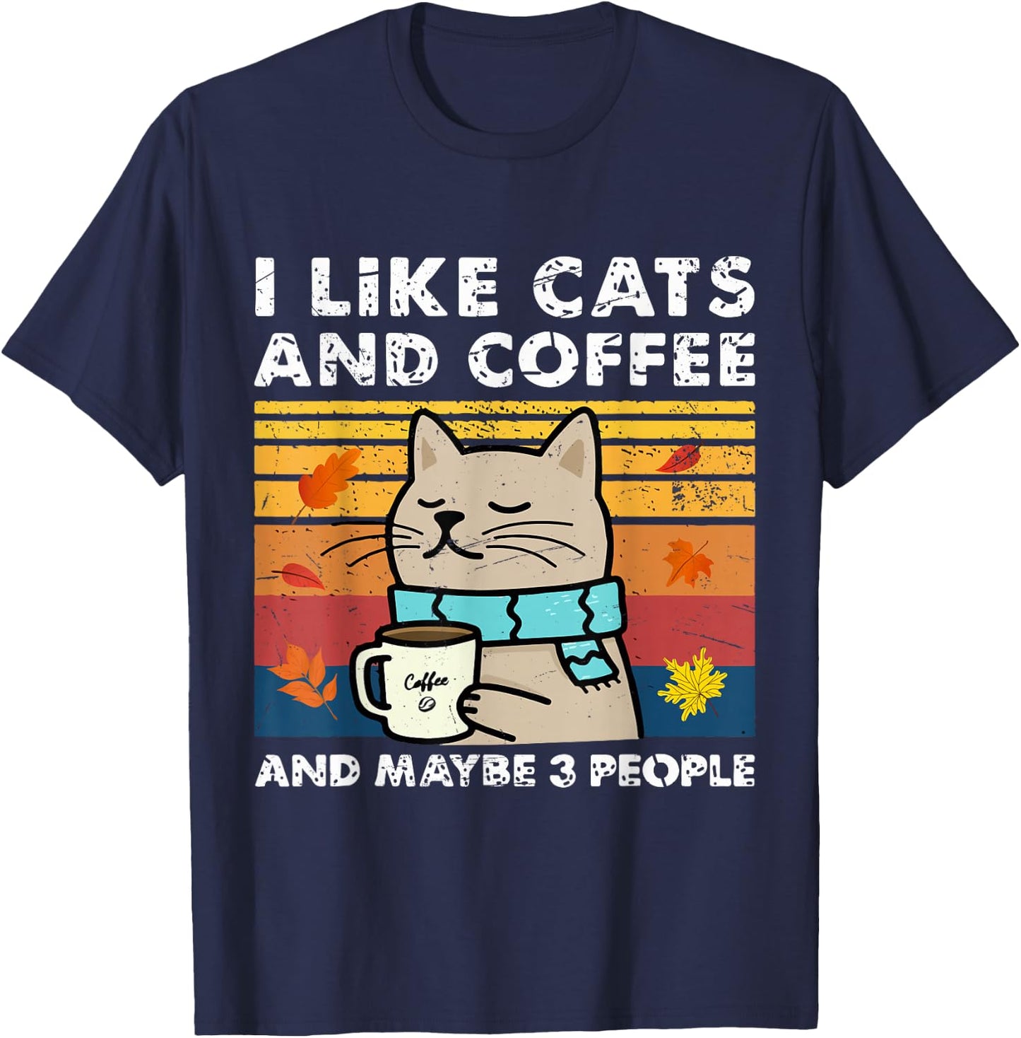 I Like Cats and Coffee and Maybe 3 People, Cats Lover Women T-Shirt - T-Shirt | Navy