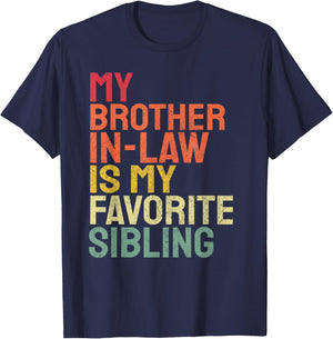My Brother In Law Is My Favorite Sibling Retro Funny Family T-Shirt - T-Shirt | Navy