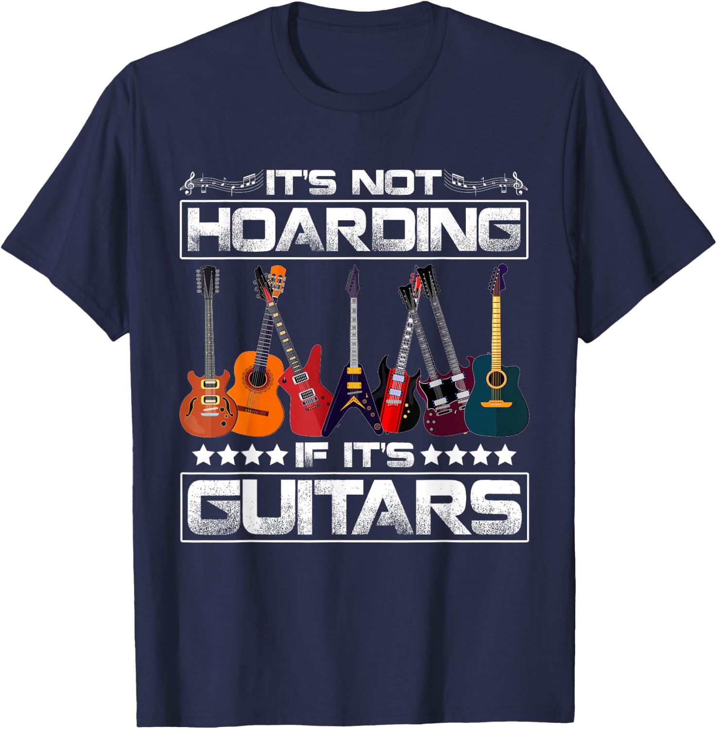 Funny It's Not Hoarding If It's Guitars Guitarist Musician T-Shirt - T-Shirt | Navy