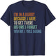 I'm In A Hurry Because I Have To Get There Before I Forget T-Shirt - T-Shirt | Navy